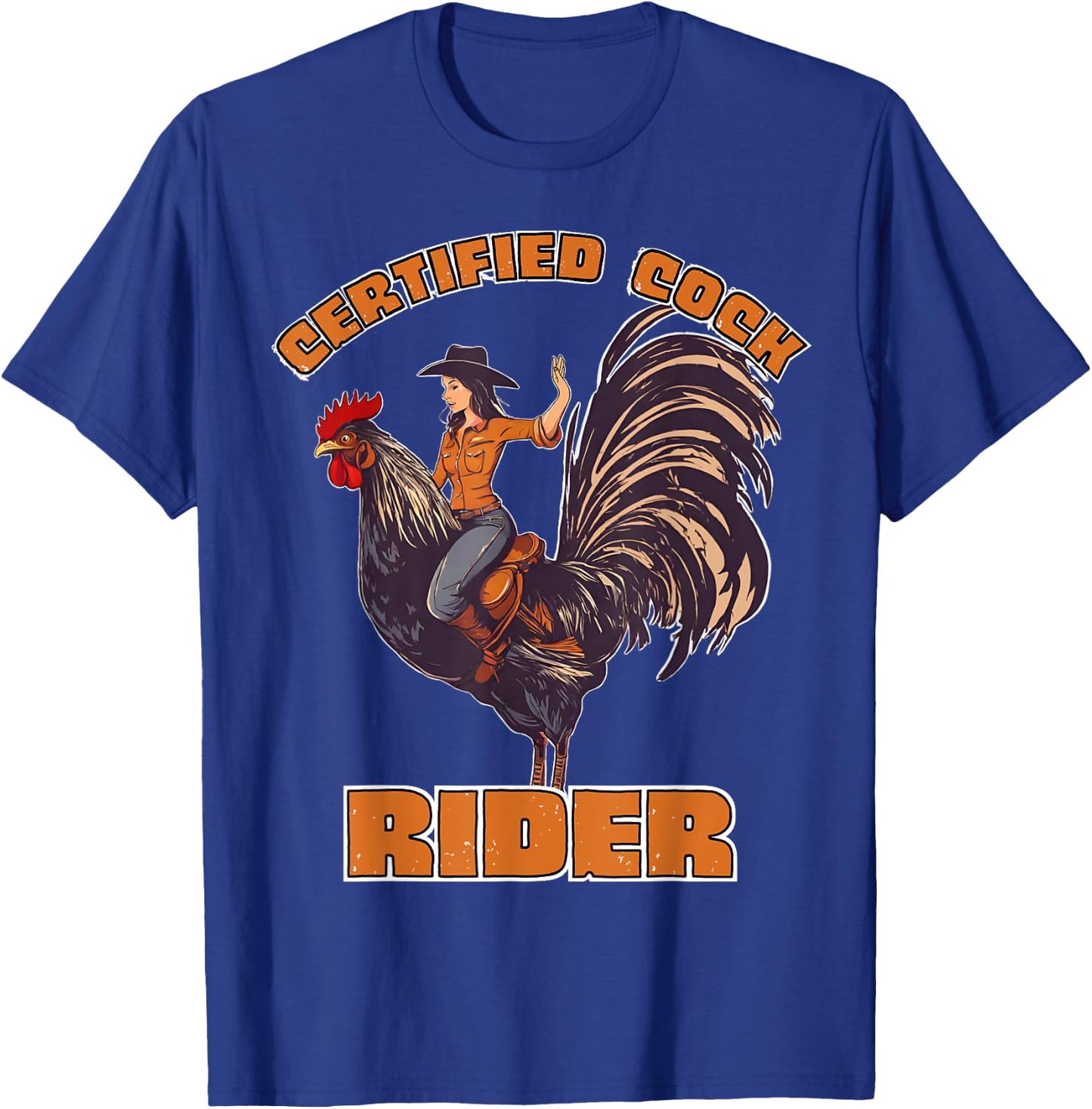 Certified Cock Rider Funny Cowgirl Rooster Adult Humor T-Shirt - T-Shirt | Royal