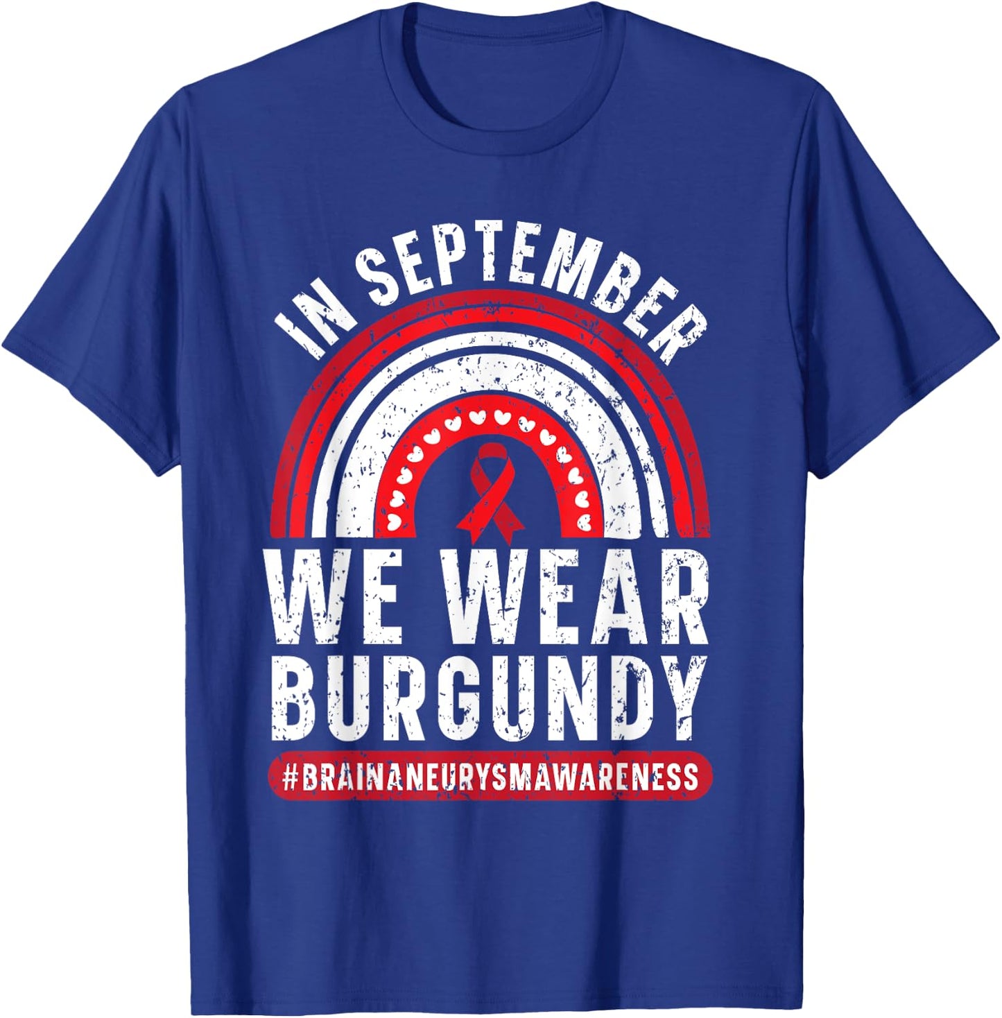 In September We Wear Burgundy Brain Aneurysm Awareness T-Shirt - T-Shirt | Royal