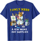 I Only Need A Few More Art Supplies Funny Mouse Meme Art T-Shirt - T-Shirt | Royal