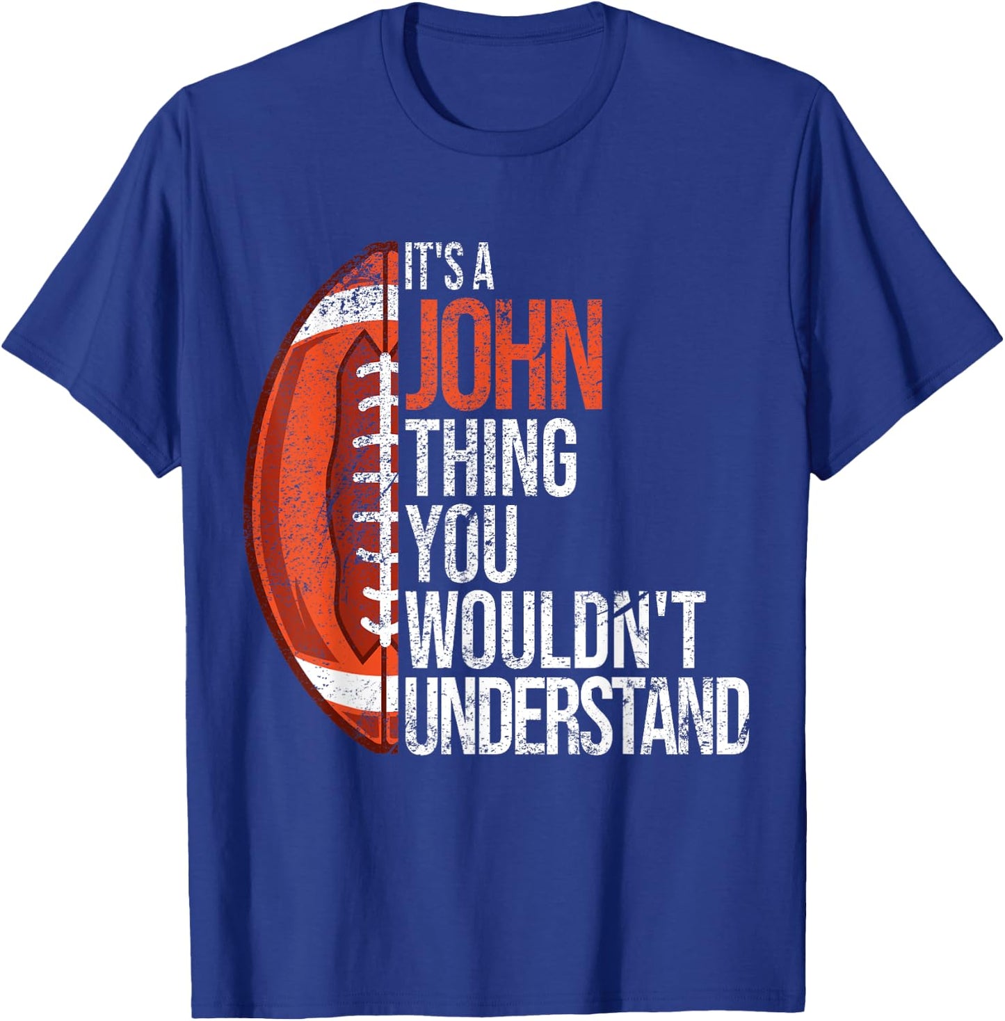 It's a John Thing you wouldn't Understand - Funny John T-Shirt - T-Shirt | Royal
