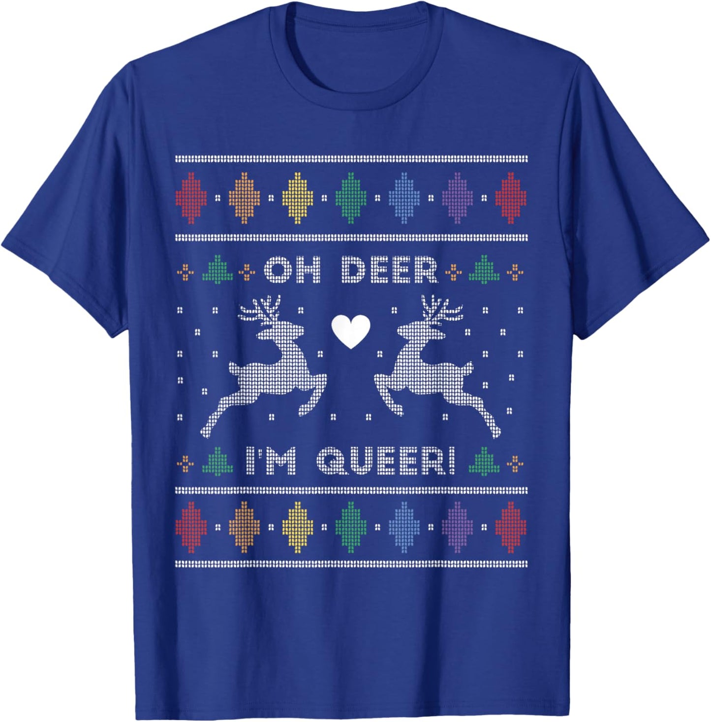 Funny Ugly Christmas Oh Deer I'm Queer T-Shirt - T-Shirt | Royal