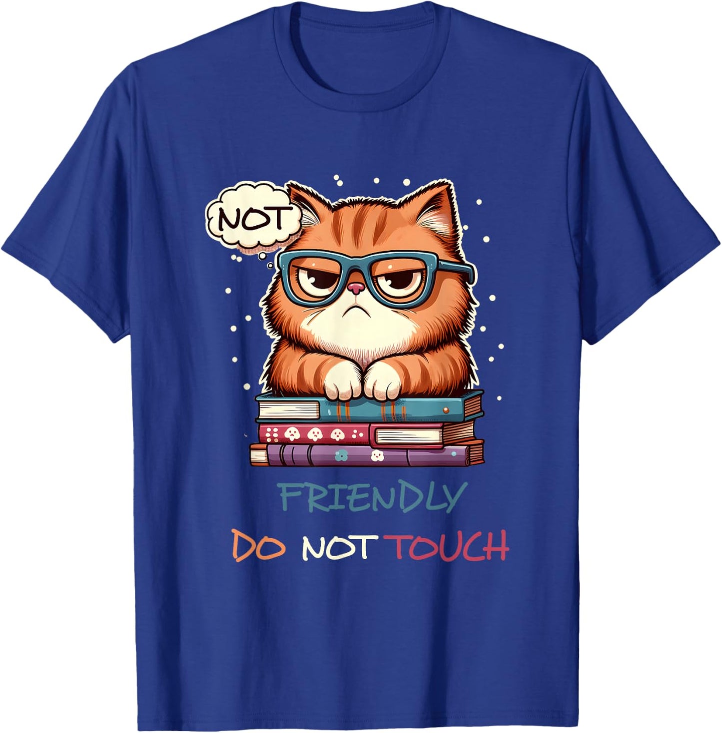 Sarcastic Loner Introvert Not a Friendly Do Not Touchs T-Shirt - T-Shirt | Royal