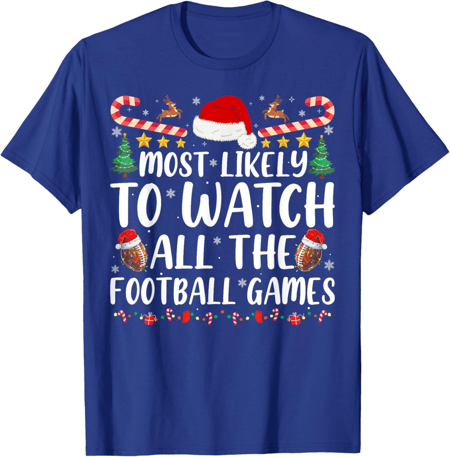 Most Likely To Watch All The Football Games Family Christmas T-Shirt - T-Shirt | Royal