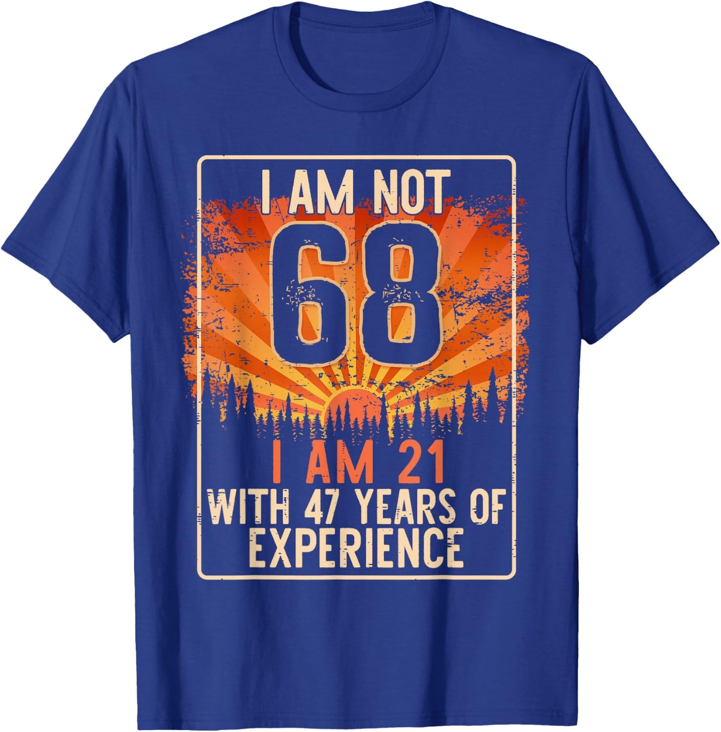 Funny 68th Birthday Gag Gift 68 Year Old Humor Men Women T-Shirt - T-Shirt | Royal