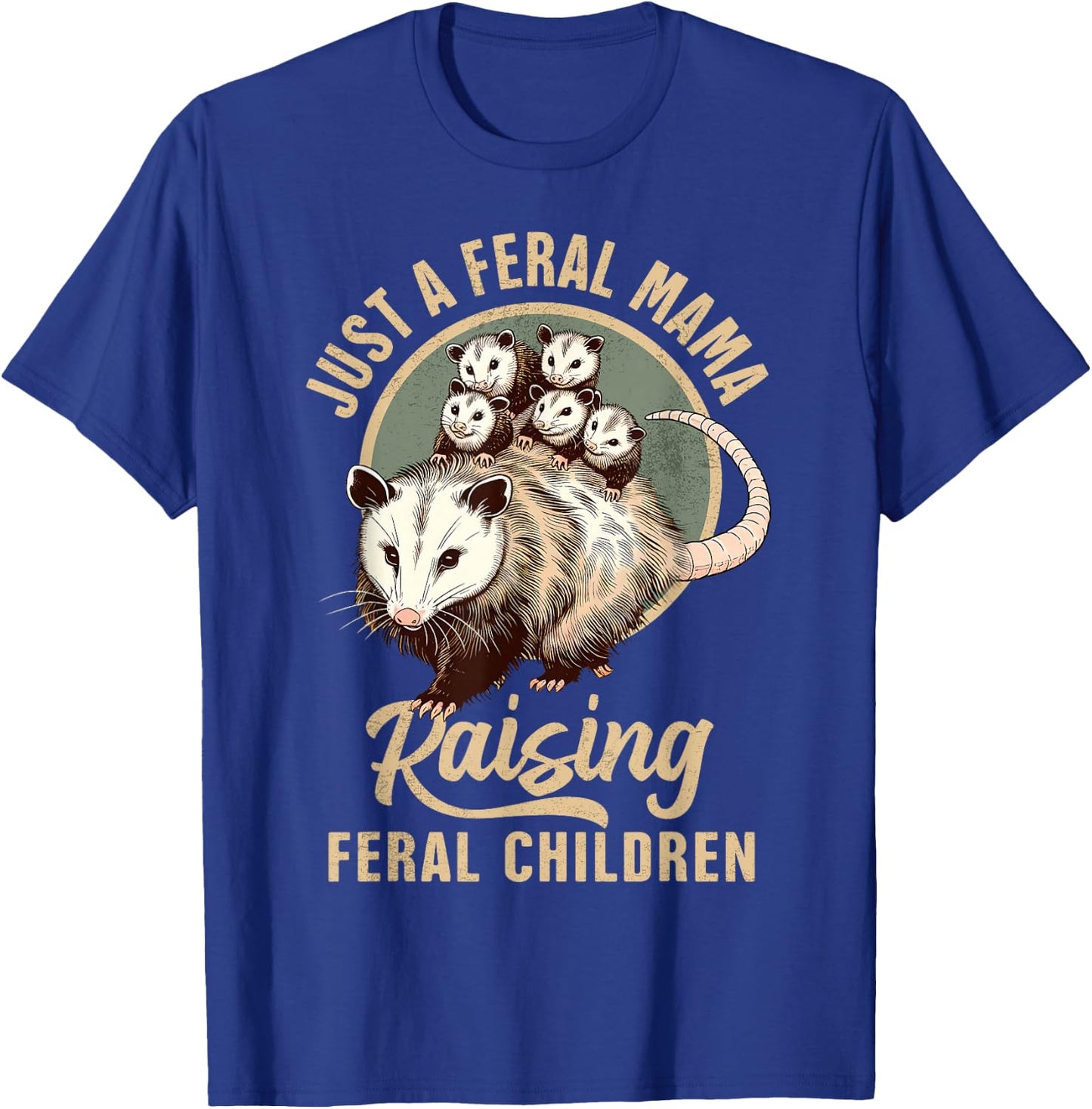 Opossum Lover Just A Feral Mama Raising Feral Children T-Shirt - T-Shirt | Royal
