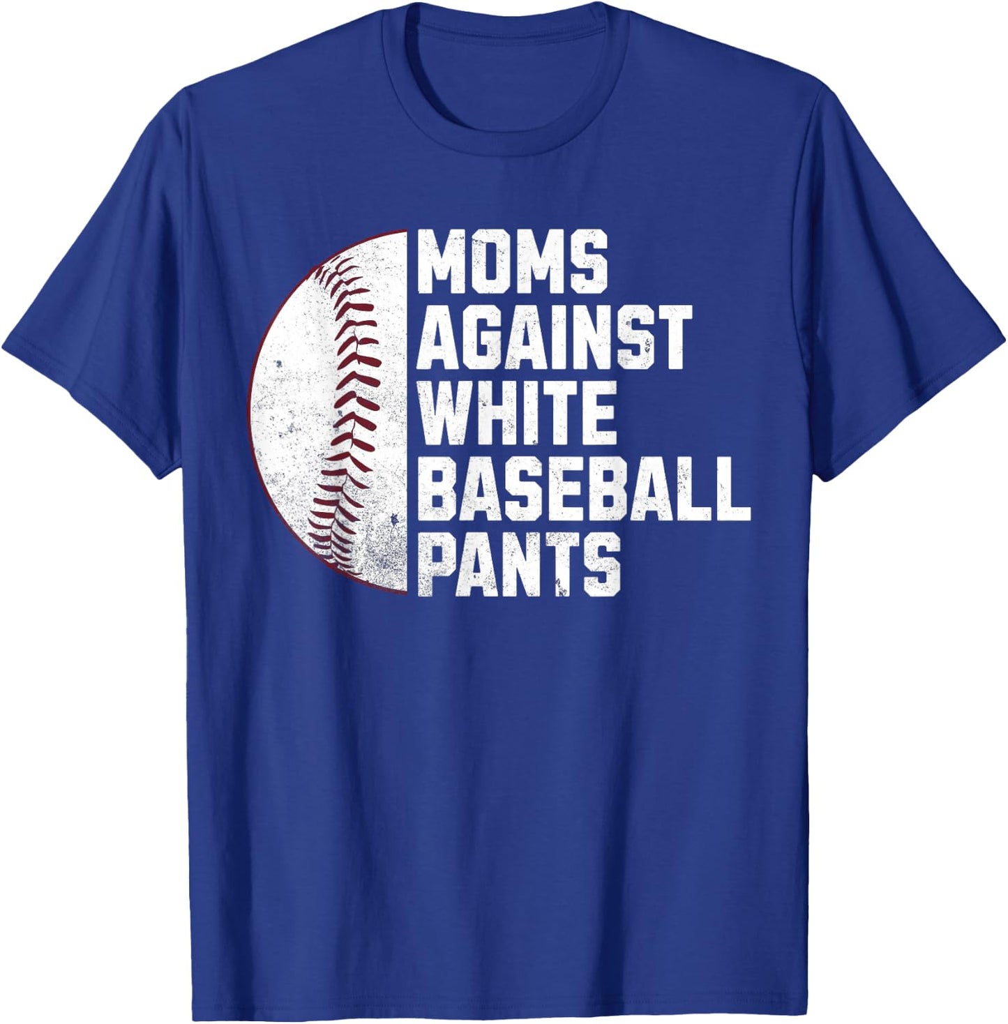 Moms against white baseball pants T-Shirt - T-Shirt | Royal