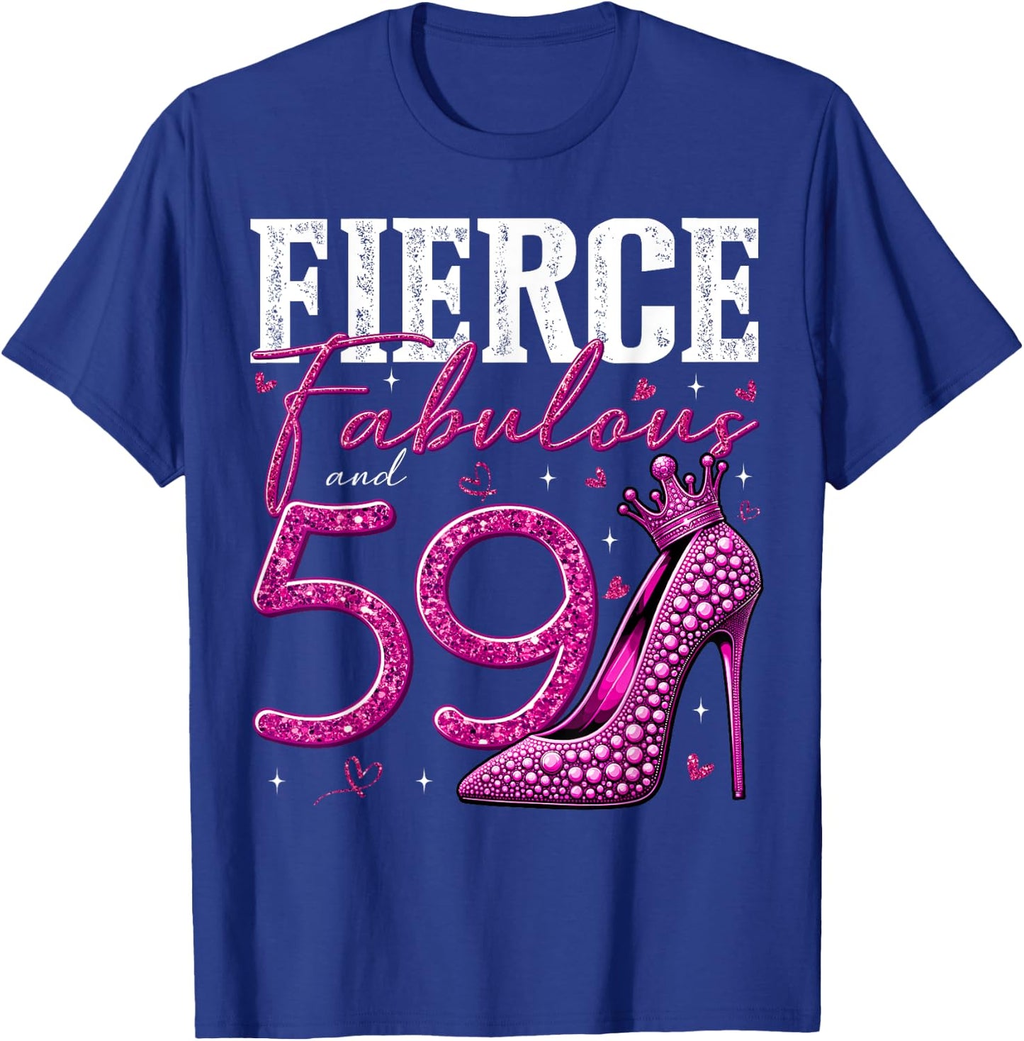 59th Birthday Fierce Fabulous and 59 Year Old Gifts Heels T-Shirt - T-Shirt | Royal