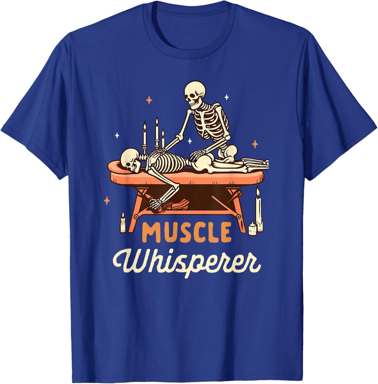 Massage Therapist Massage Therapy Skeleton Muscle Whisperer T-Shirt - T-Shirt | Royal