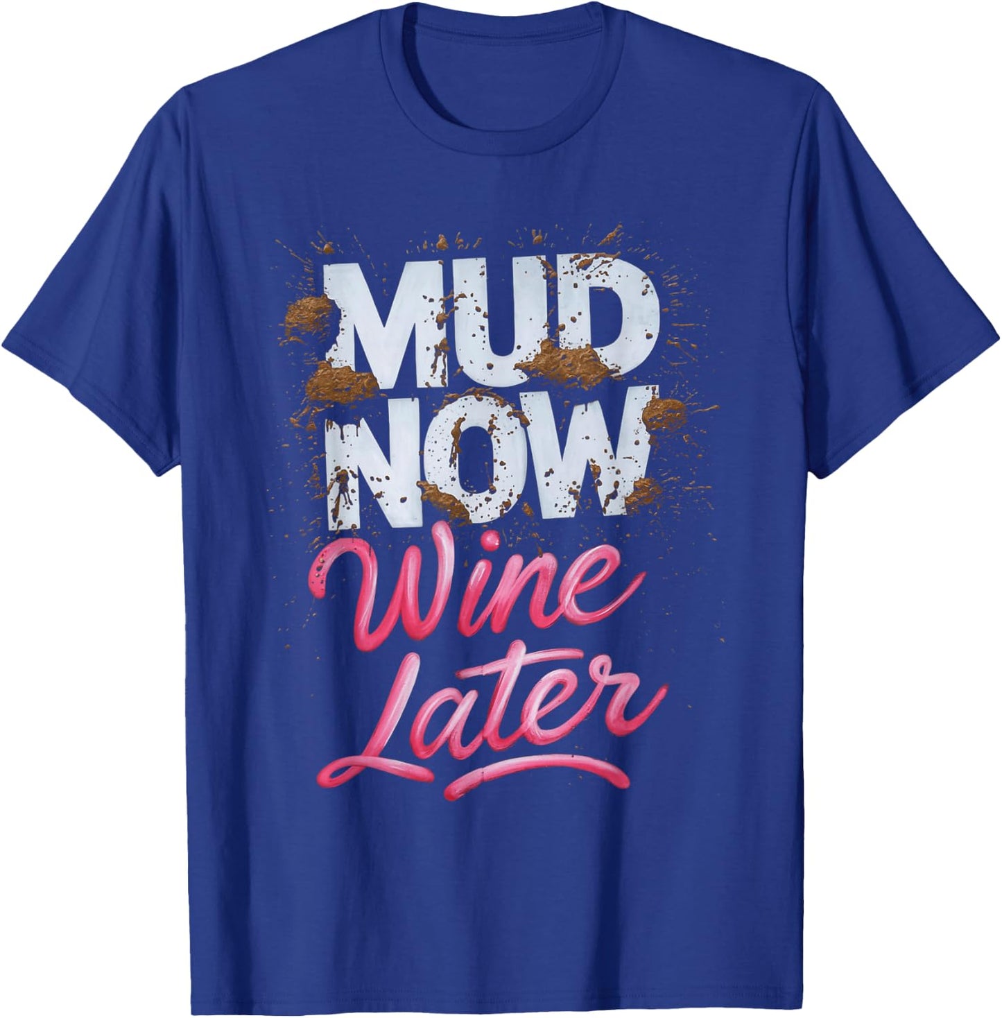 Mud Now Women's Wine Later Pink Mud Track T-Shirt - T-Shirt | Royal