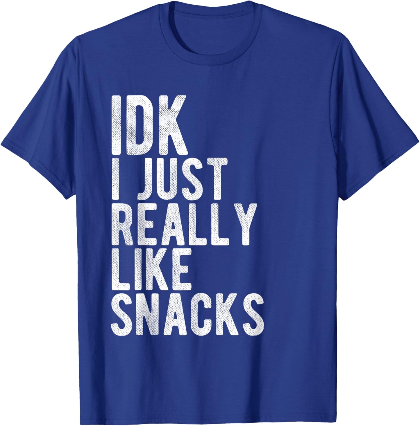 IDK I Just Really Like Snacks T-Shirt - T-Shirt | Royal