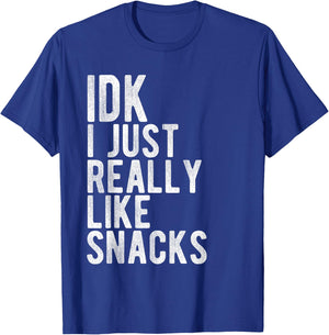 IDK I Just Really Like Snacks T-Shirt - T-Shirt | Royal