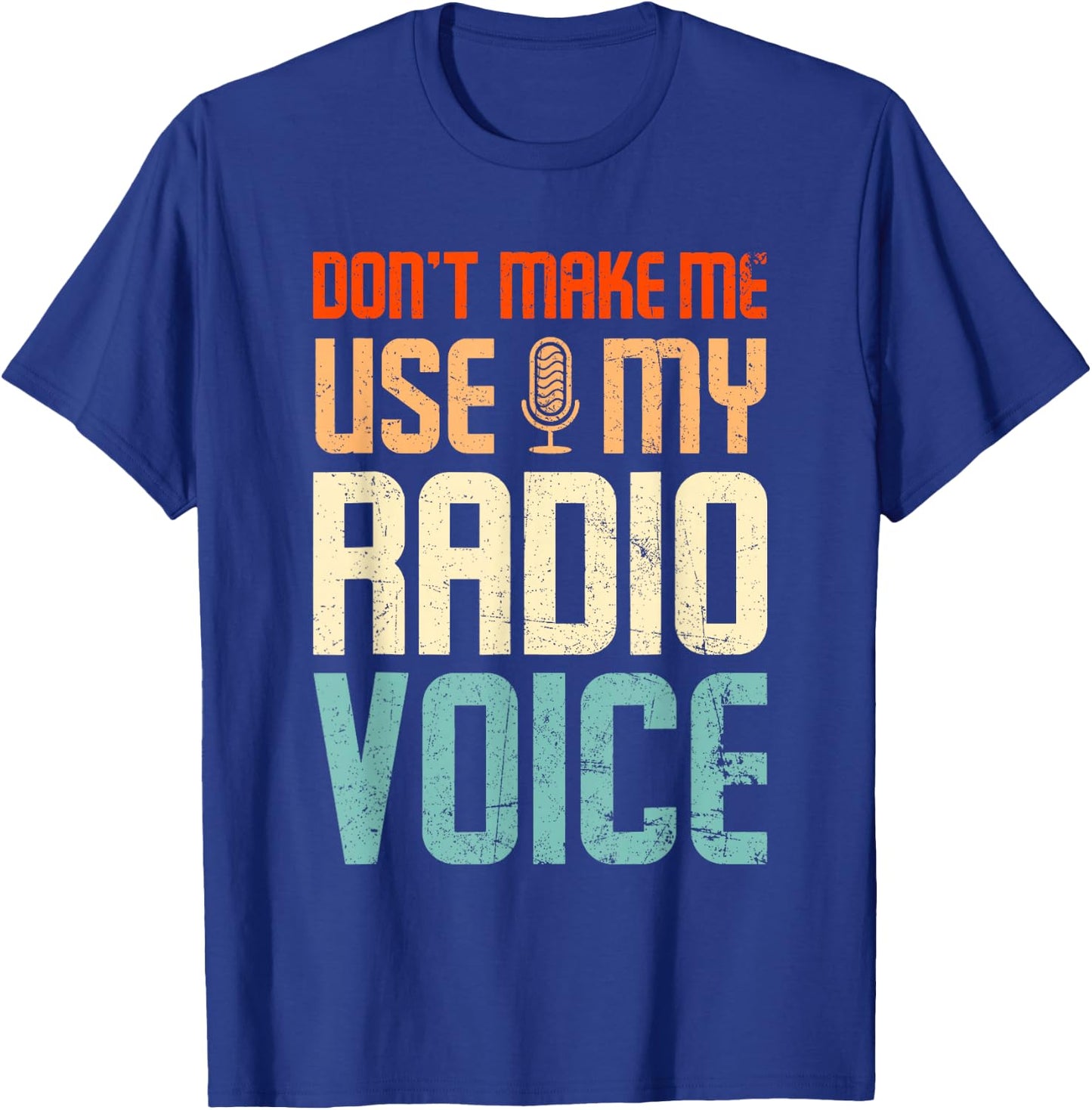 Don't Make Me Use My Radio Voice Funny Vintage Groovy T-Shirt - T-Shirt | Royal
