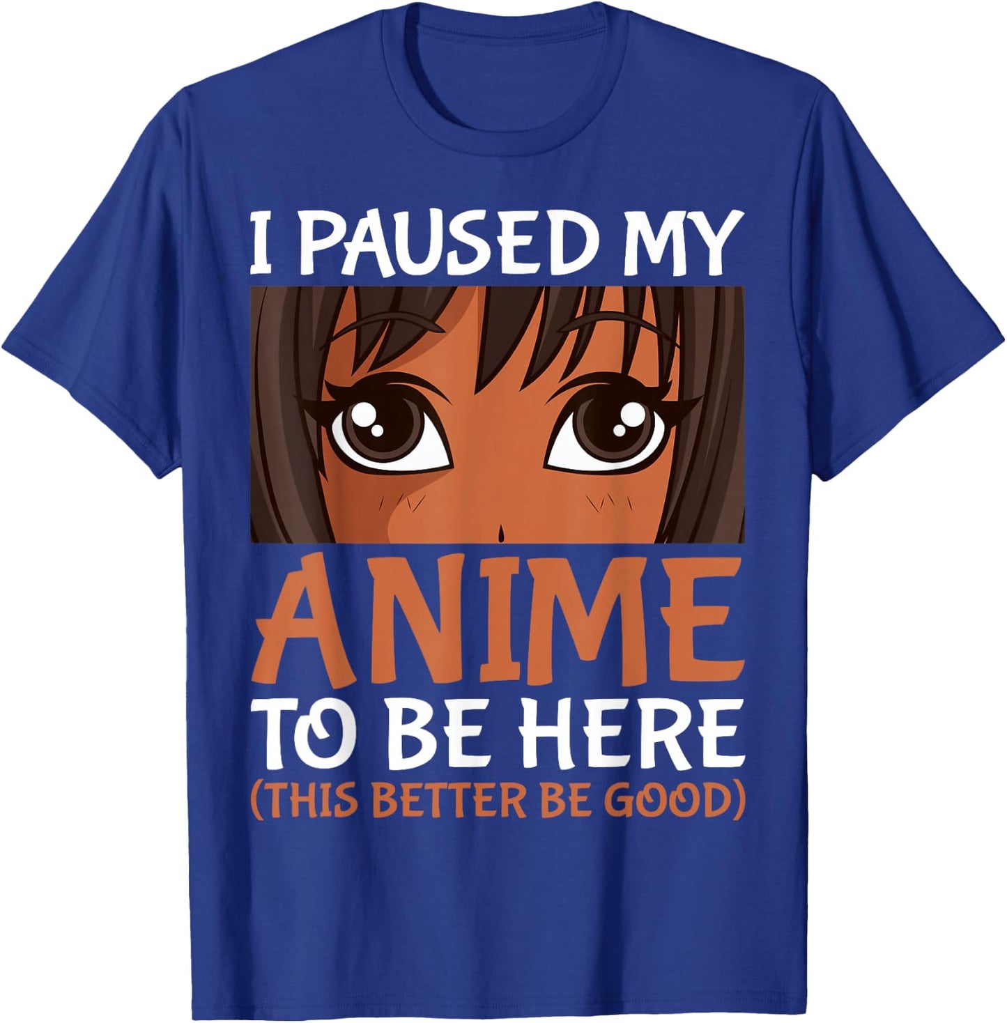 I Paused My Anime to Be Here Otaku Black Anime Merch T-Shirt - T-Shirt | Royal