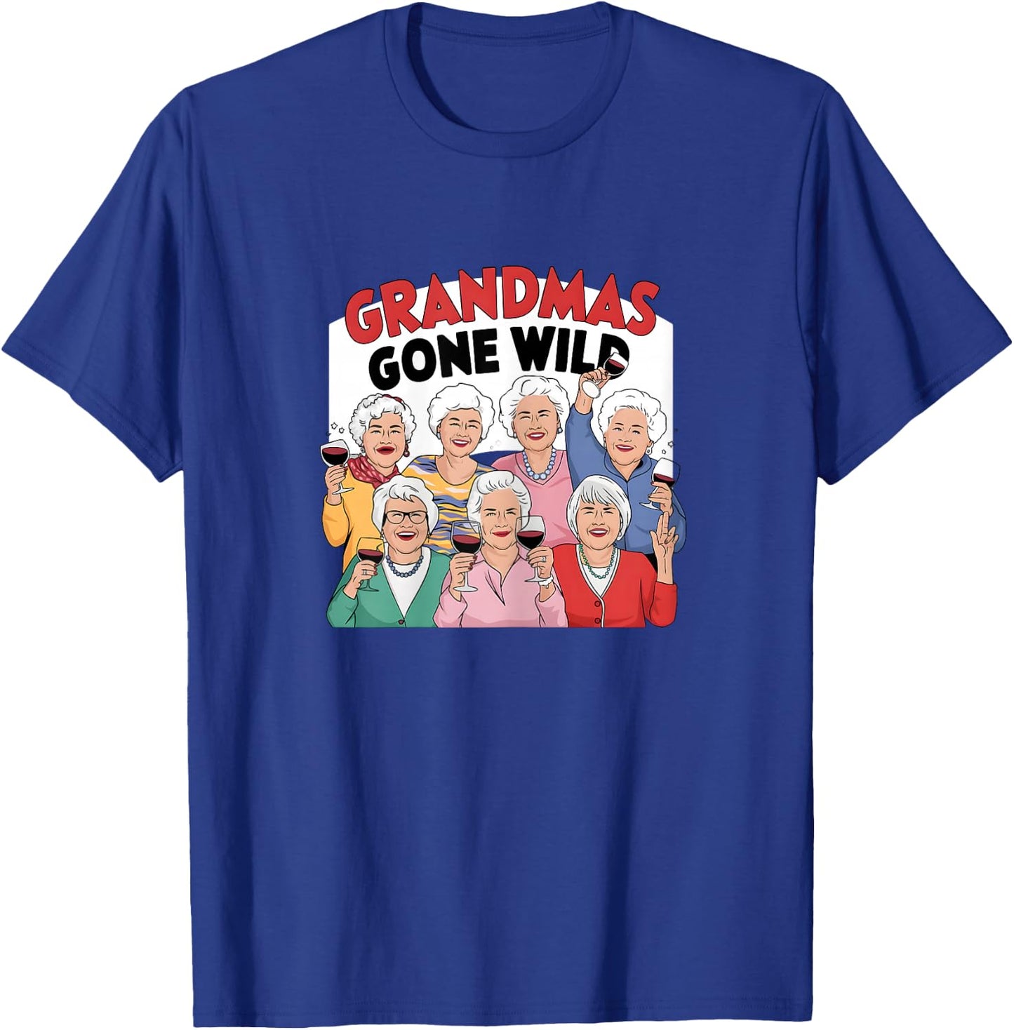 Grandmas Gone Wild T-Shirt - T-Shirt | Royal