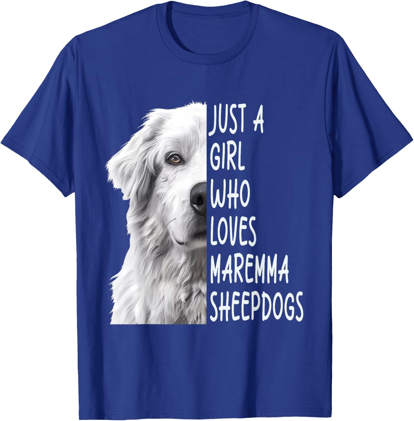 Just A Girl Who Loves Maremma Sheepdog T-Shirt - T-Shirt | Royal