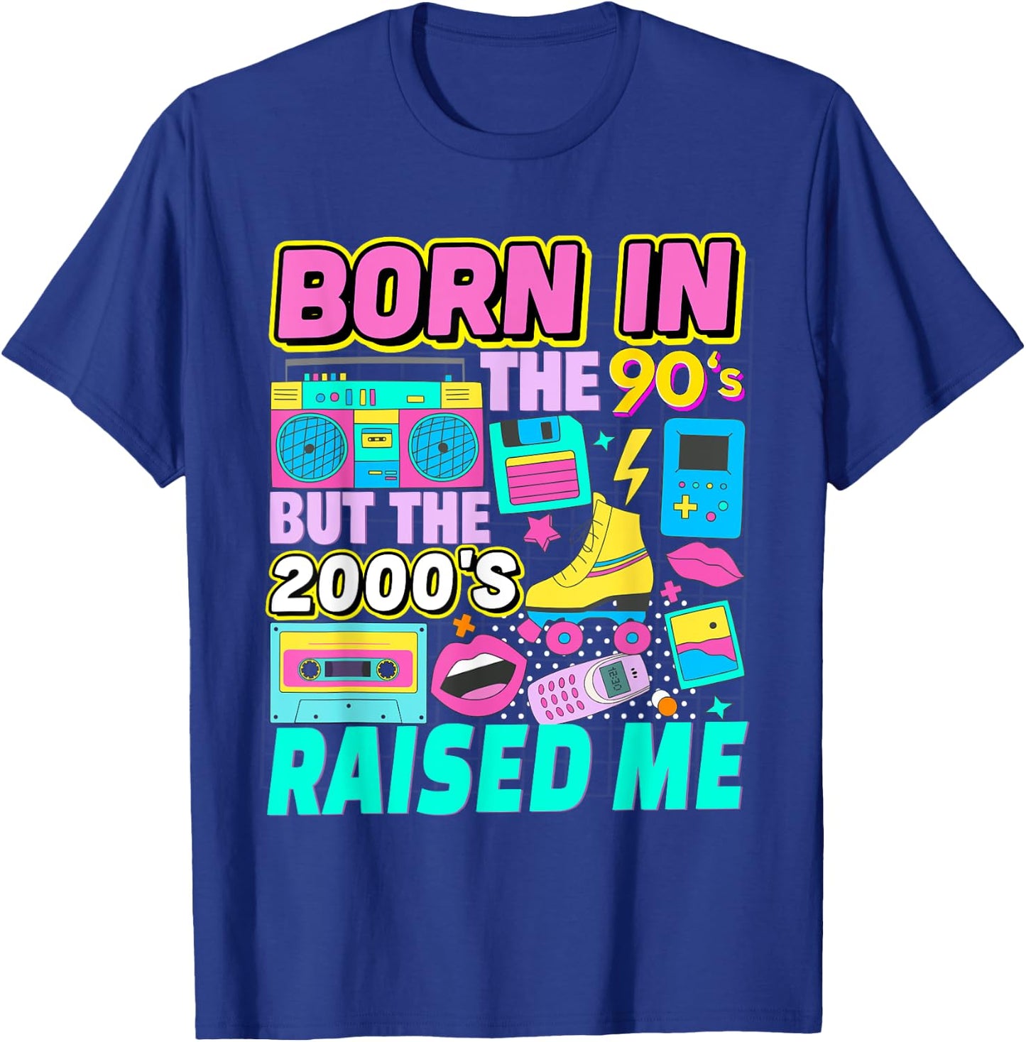 Born In The 90's But The 2000's Raised Me Vintage Retro 90s T-Shirt - T-Shirt | Royal