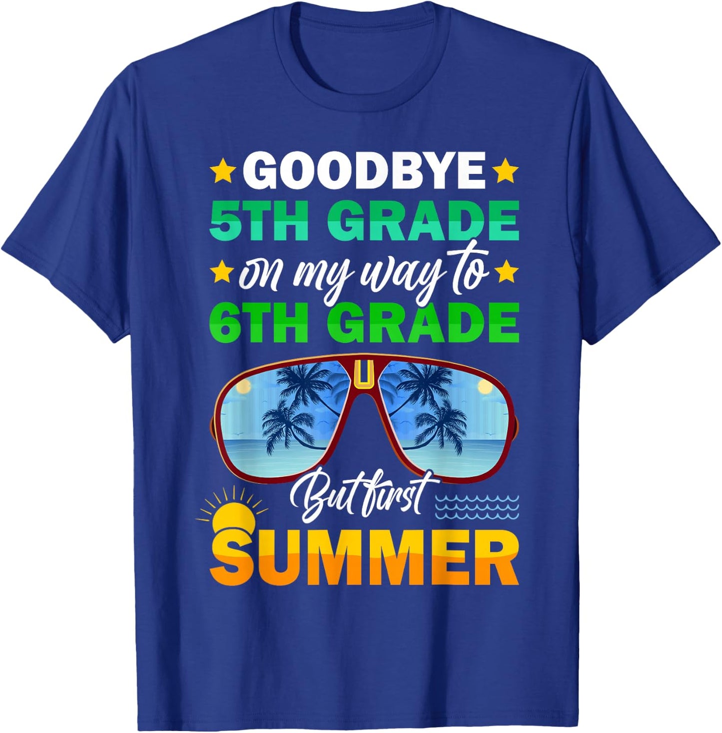 Goodbye 5th Grade Graduation 2024 On My Way To 6th Grade T-Shirt - T-Shirt | Royal