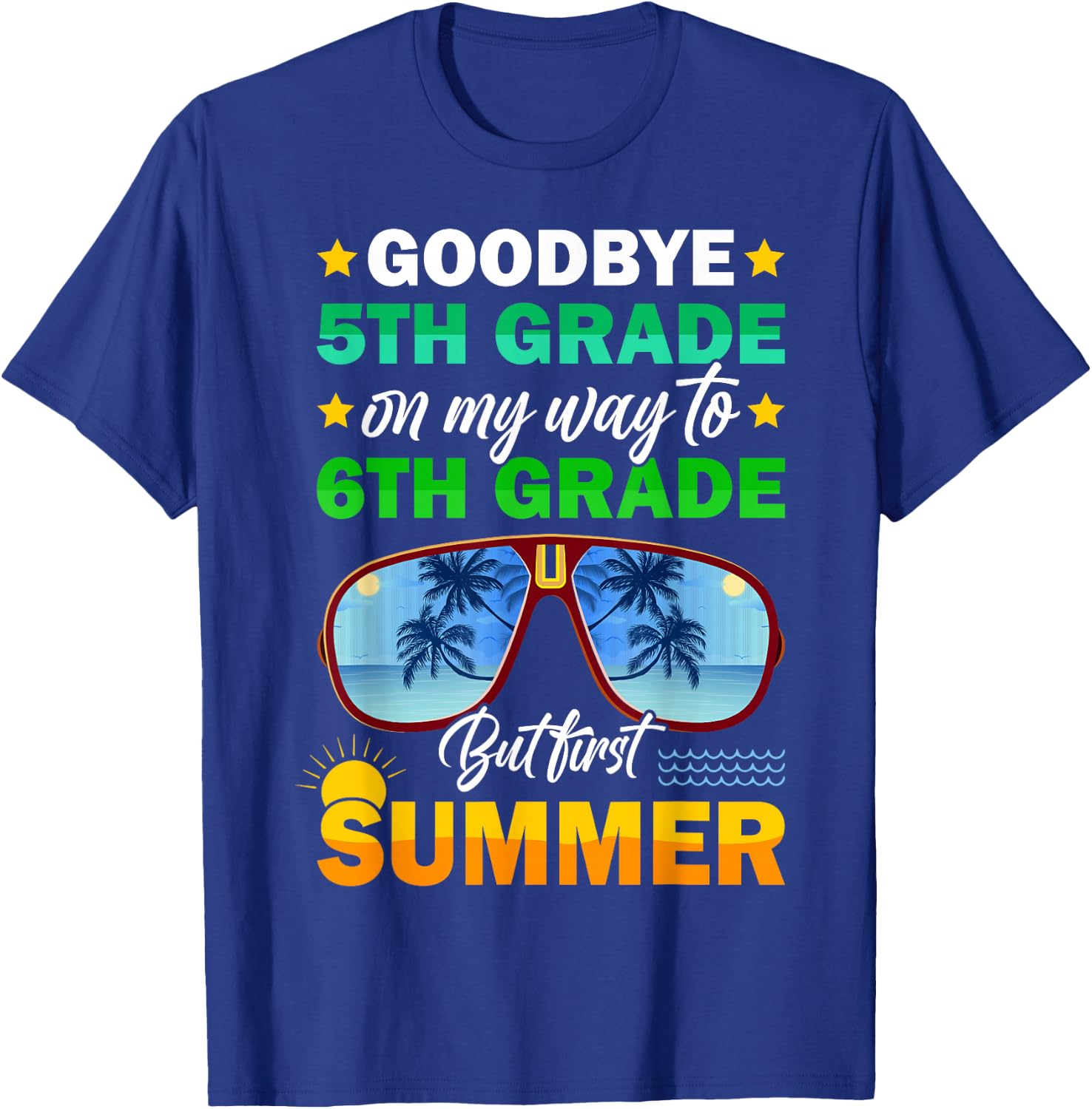 Goodbye 5th Grade Graduation 2024 On My Way To 6th Grade T-Shirt - T-Shirt | Royal