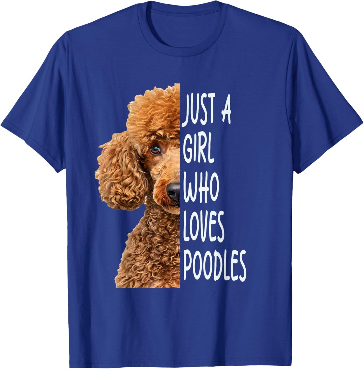 Just A Girl Who Loves Poodle T-Shirt - T-Shirt | Royal