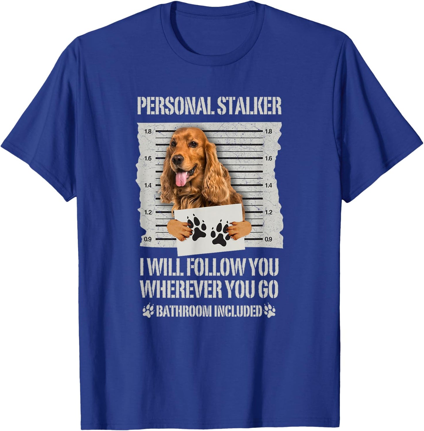 Personal Stalker English Cocker Spaniel T-Shirt - T-Shirt | Royal