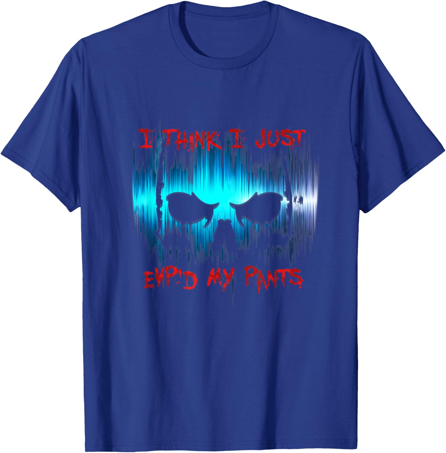 I Think I Just EVP'd My Pants - Ghost Hunter T-Shirt - T-Shirt | Royal