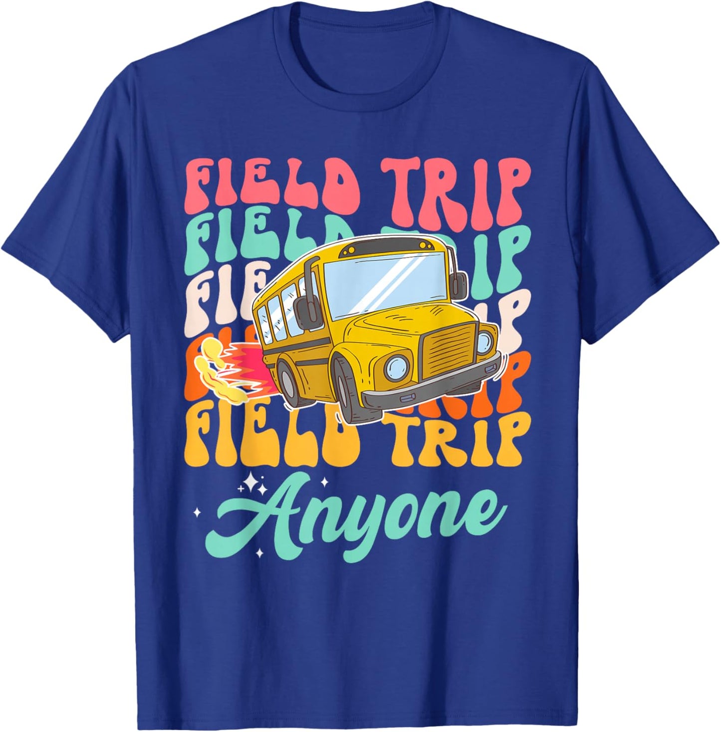 Field Trip Anyone Field Day Teacher T-Shirt - T-Shirt | Royal