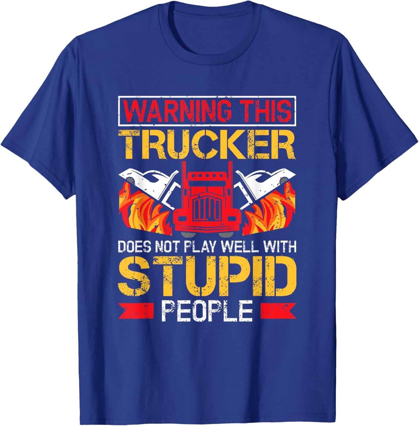 Funny Trucker Warning Semi Truck Driver Trucker T-Shirt - T-Shirt | Royal