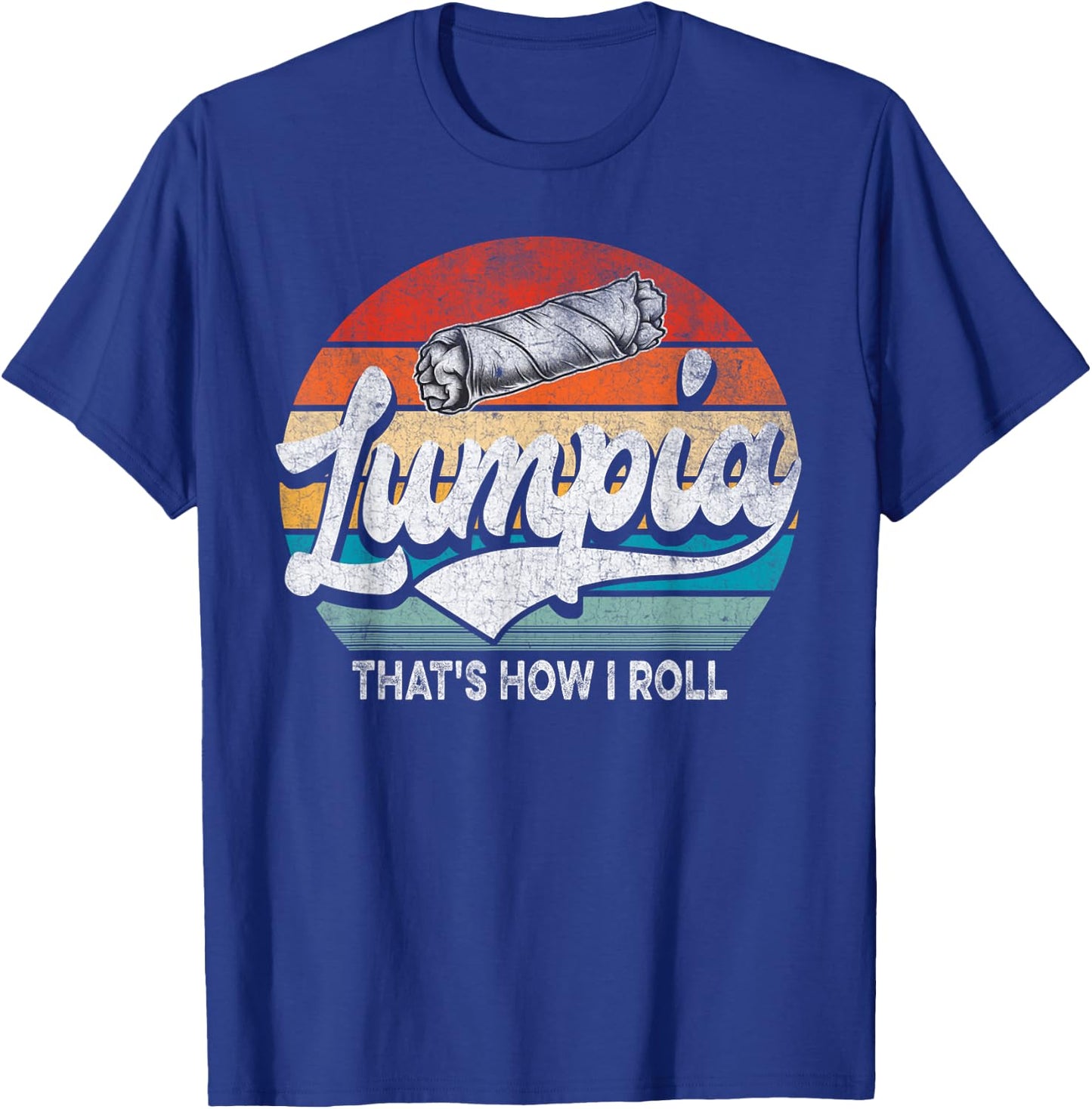 Lumpia That is How I Roll Funny Filipino Pride Philippines T-Shirt - T-Shirt | Royal