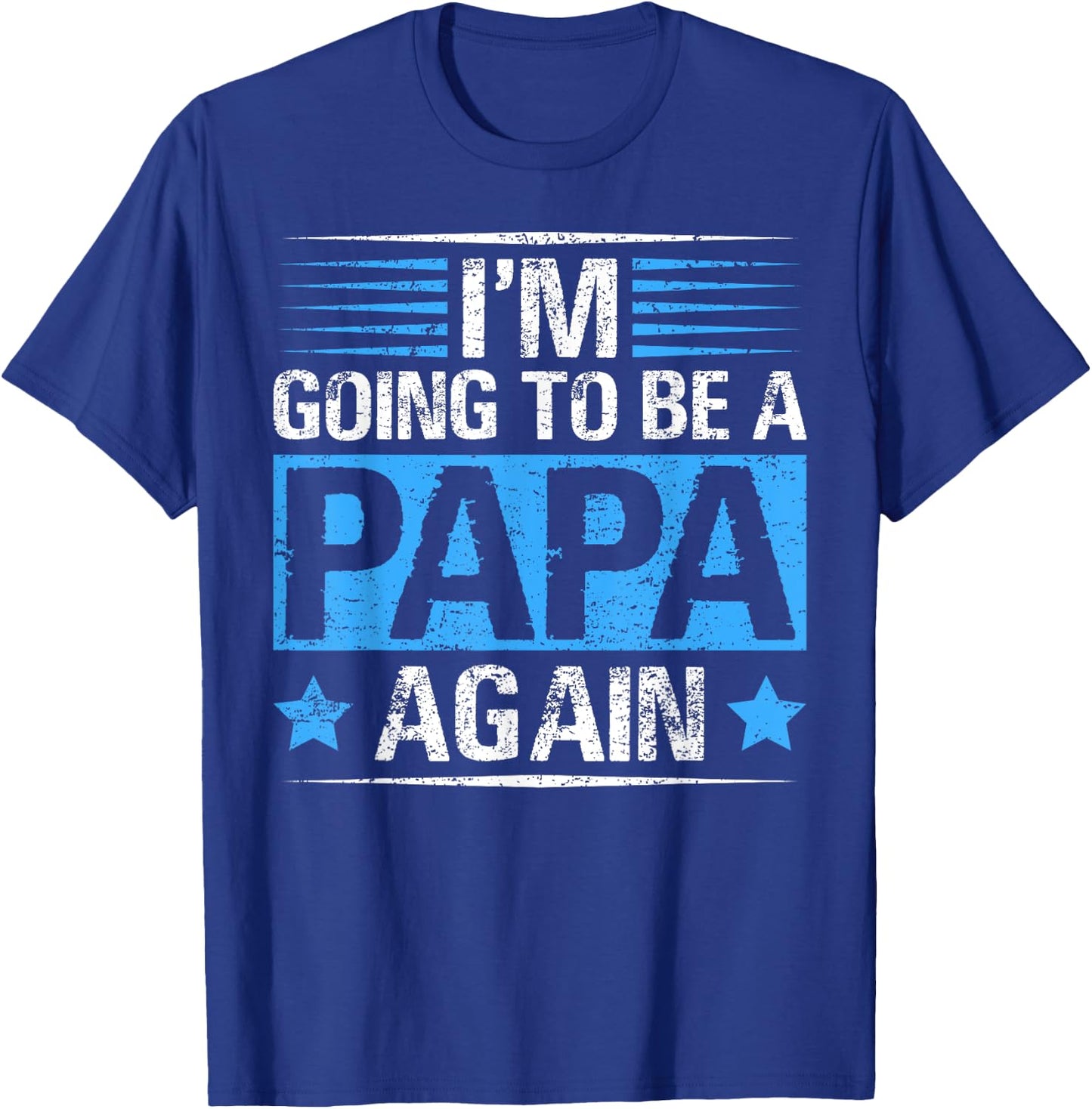 Going To Be Papa Again Shirt Soon To Be Daddy Husband Gifts T-Shirt - T-Shirt | Royal