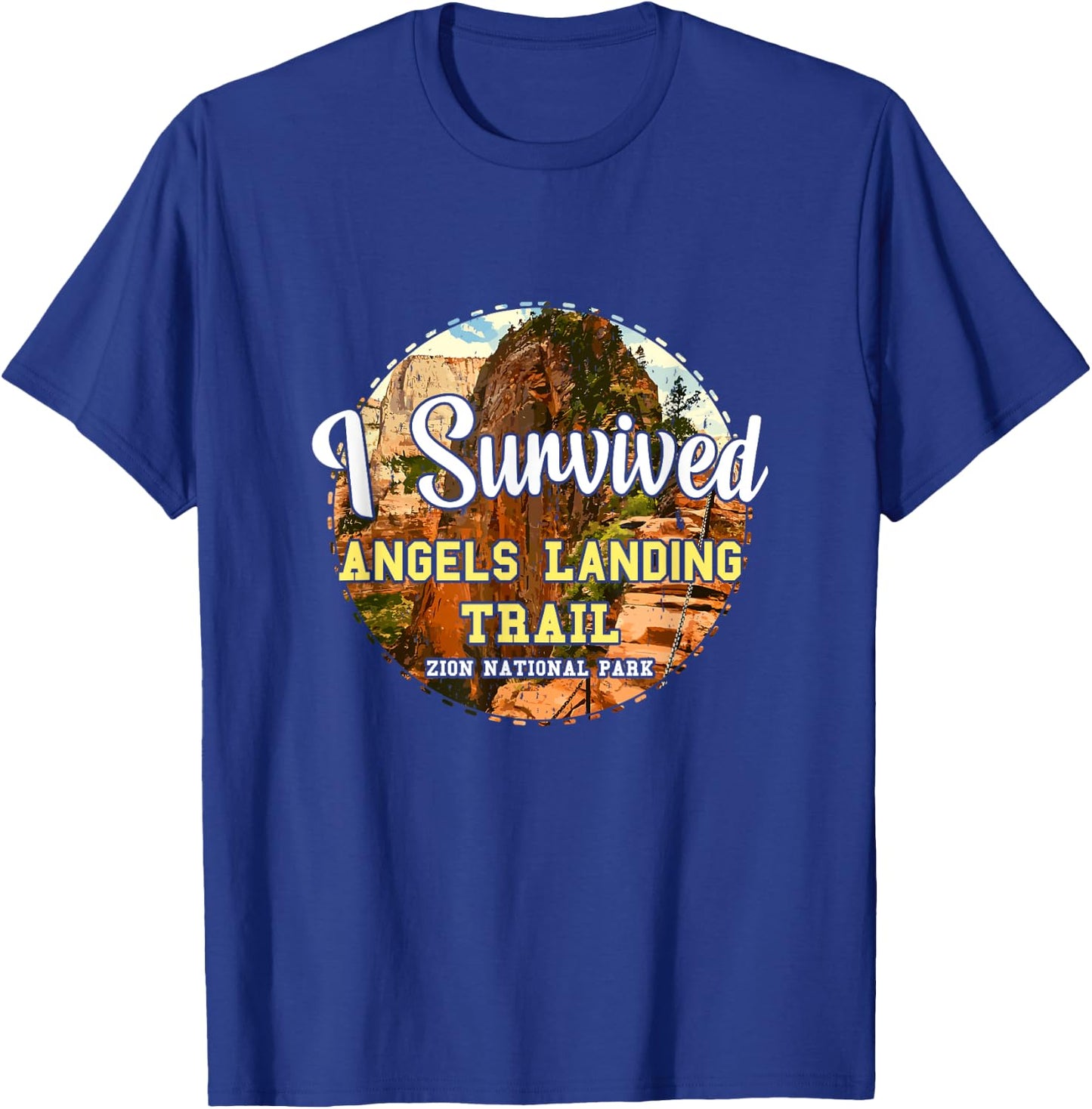 I Survived Angels Landing Trail Zion National Park Utah USA T-Shirt - T-Shirt | Royal