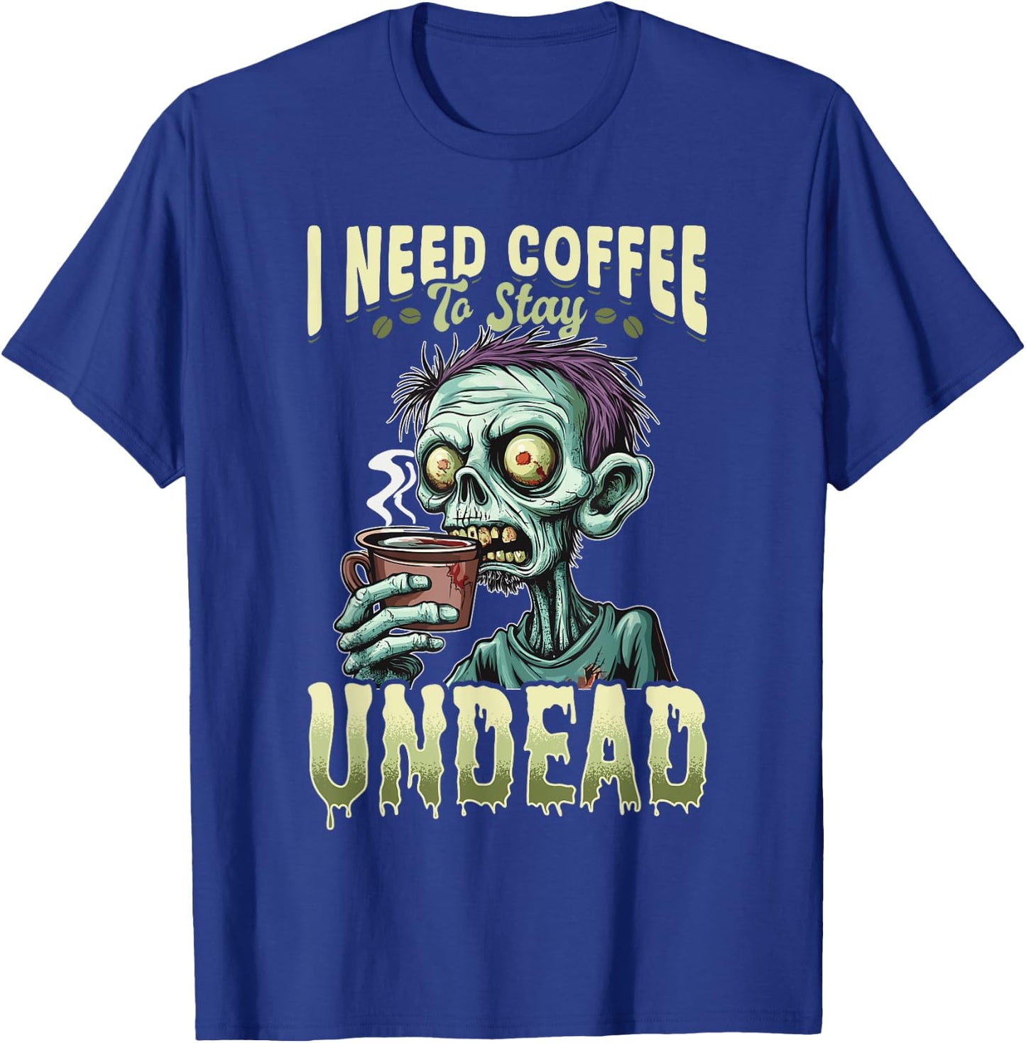 Funny Coffee Halloween Zombie I need coffee to stay undead T-Shirt - T-Shirt | Royal