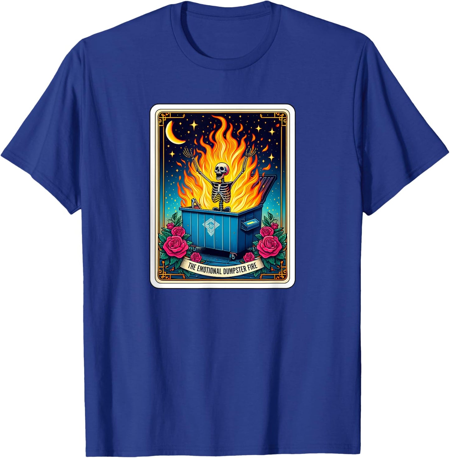Emotional Dumpster Fire Skeleton t Card Funny T-Shirt - T-Shirt | Royal