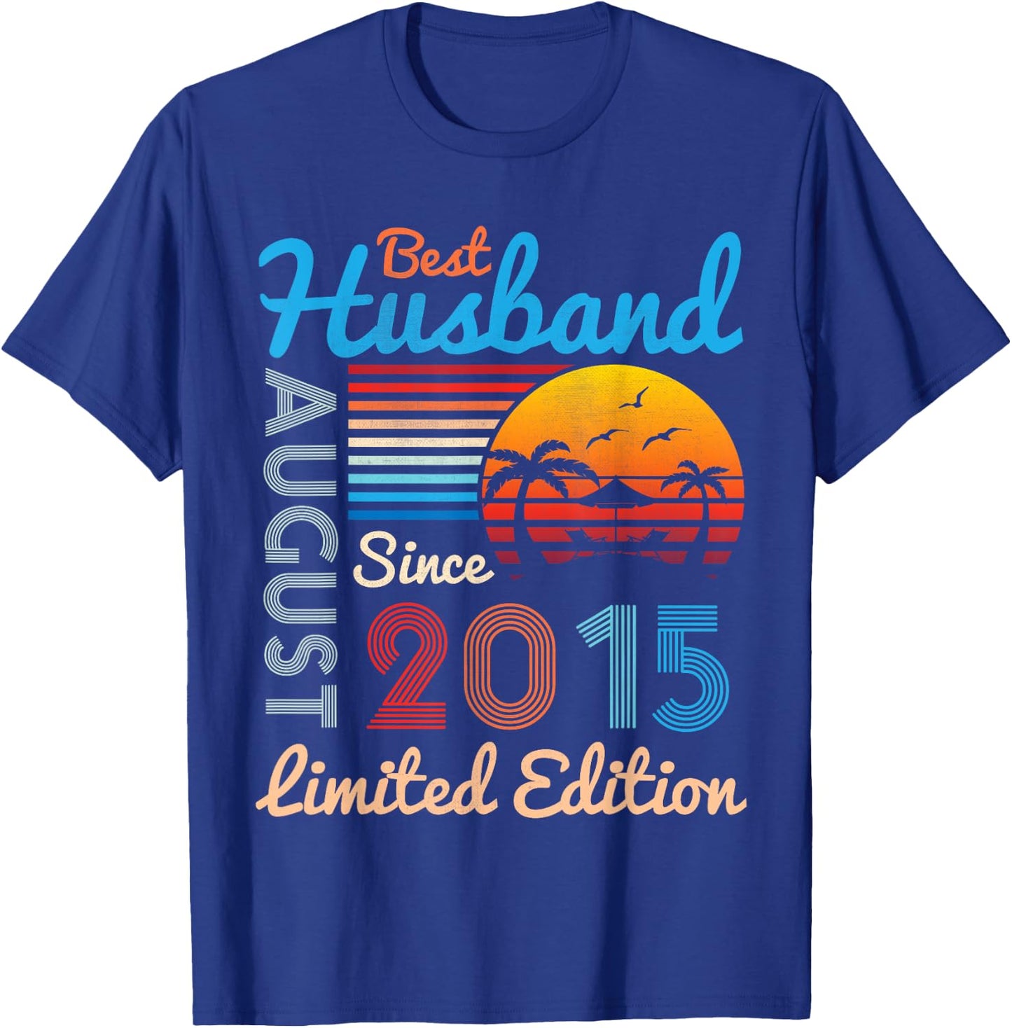Best Husband Since August 2015 Ltd Edition 9 Years Married T-Shirt - T-Shirt | Royal