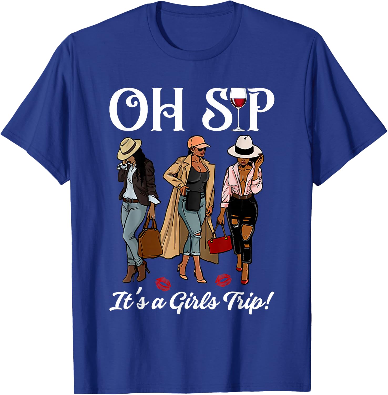 Oh Sip It's A Girls Trip Wine Party Black Women Queen Funny T-Shirt - T-Shirt | Royal