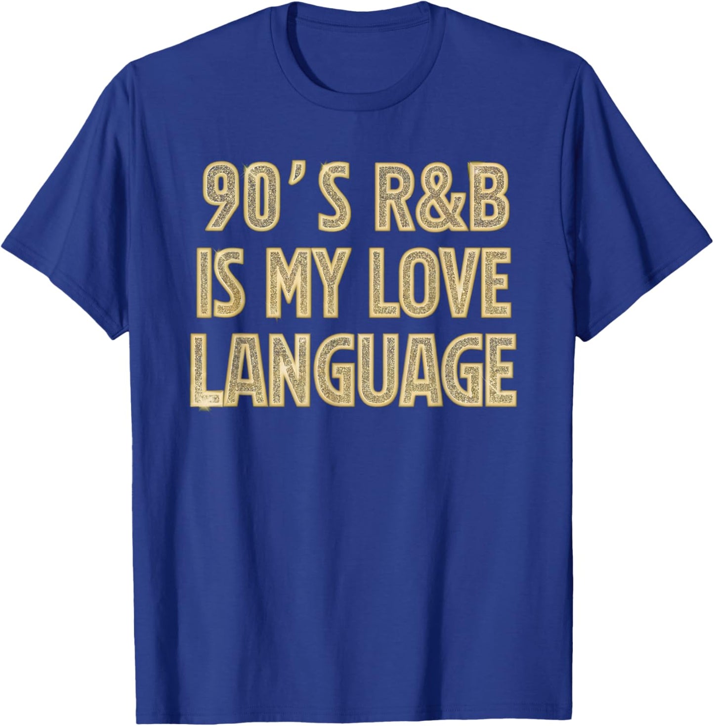 90's R&B Is My Love Language Music Men Women Girl RnB Lover T-Shirt - T-Shirt | Royal