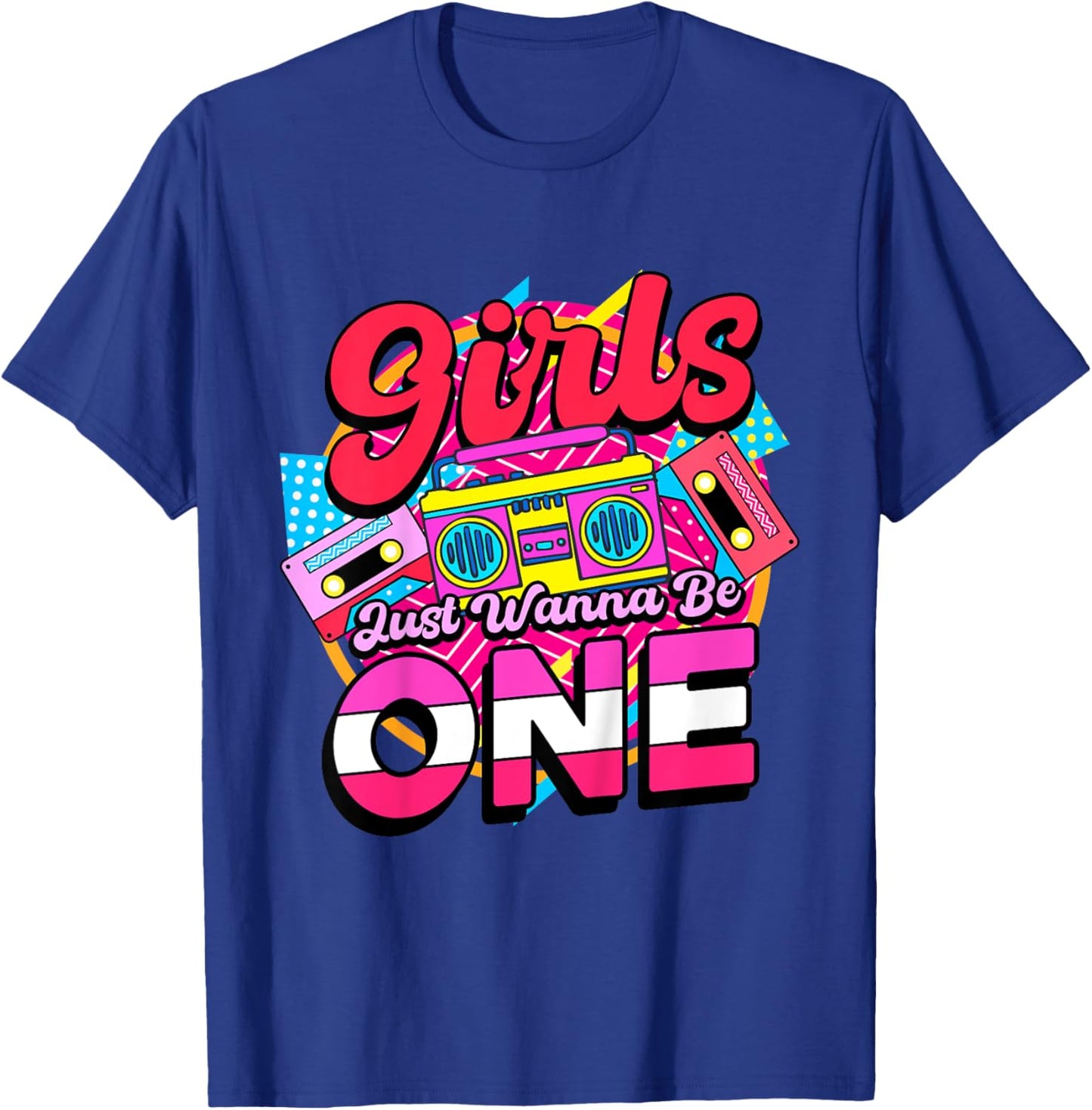 1st Birthday 90’s Cassette Birthday Girls Just Wanna Be One T-Shirt - T-Shirt | Royal