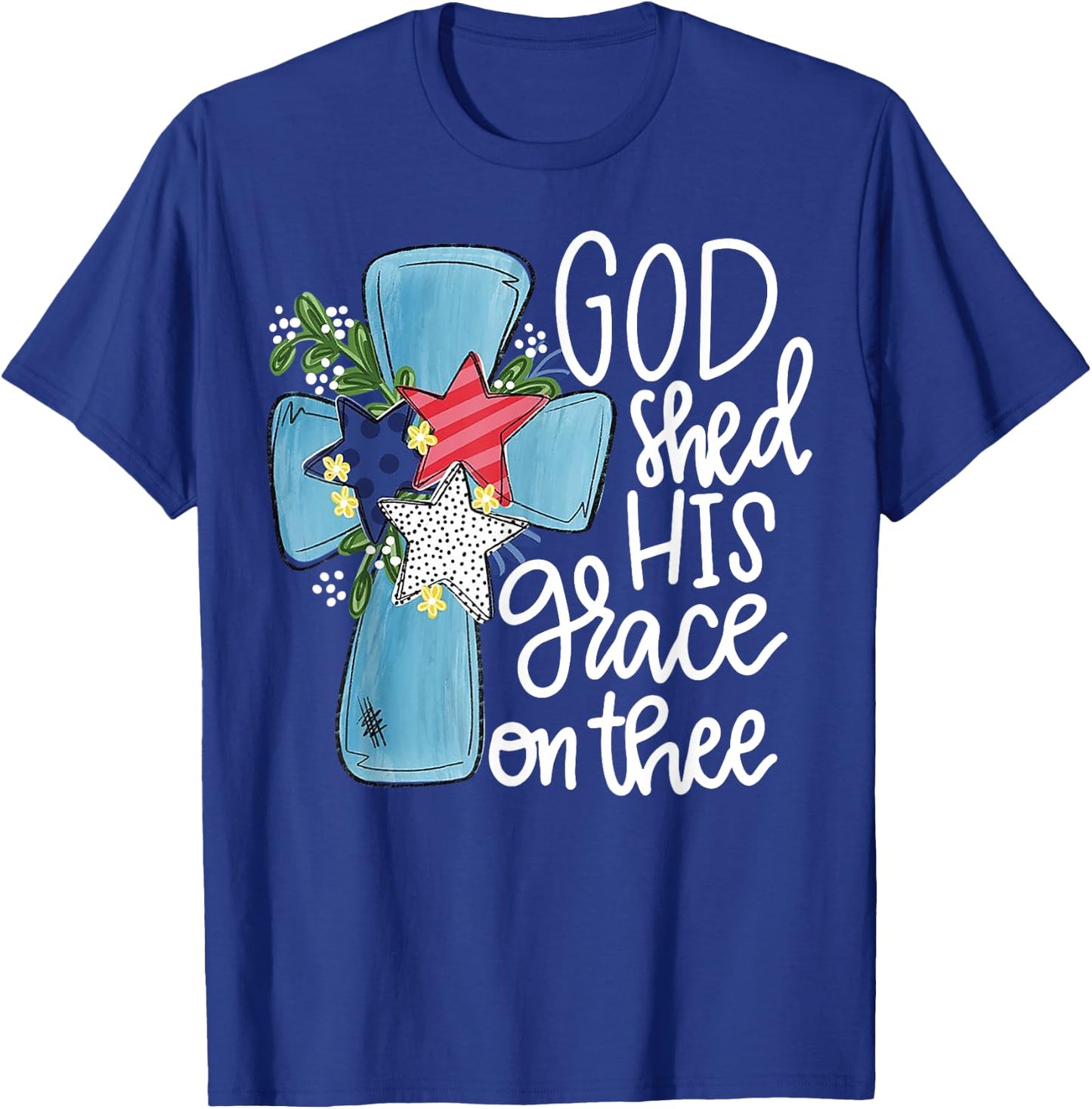 God Shed His Grace On Thee T-Shirt - T-Shirt | Royal