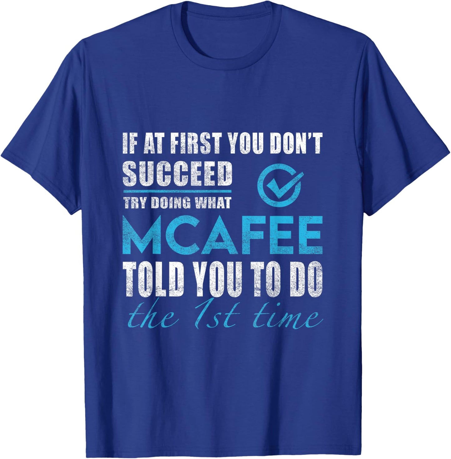 Mcafee Name - Try What Mcafee Told You To Do T-Shirt - T-Shirt | Royal