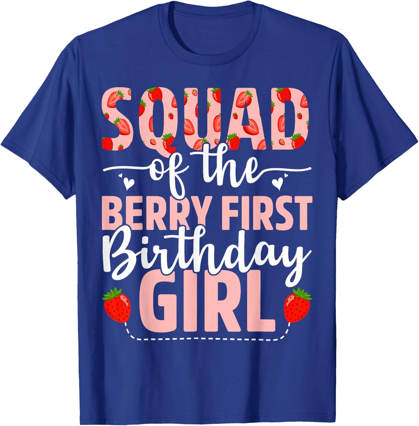 Squad Of The Berry First Birthday Girl Sweet Strawberry T-Shirt - T-Shirt | Royal