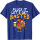 Thanksgiving Pluck It Lets Get Basted Funny Fall Dad Men T-Shirt - T-Shirt | Royal