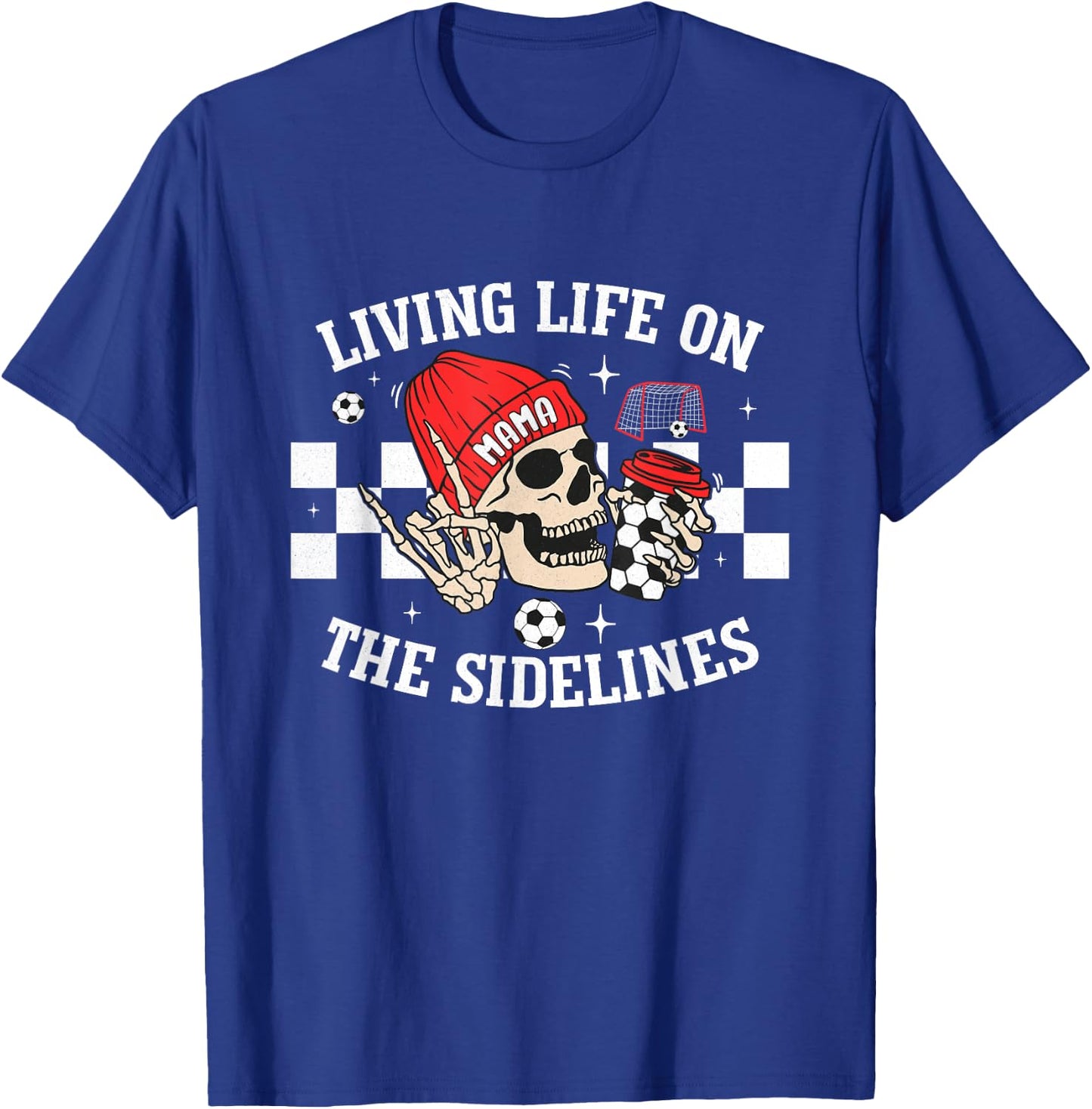 Living Life On The Sidelines Mom Skeleton Coffee Soccer Mama T-Shirt - T-Shirt | Royal