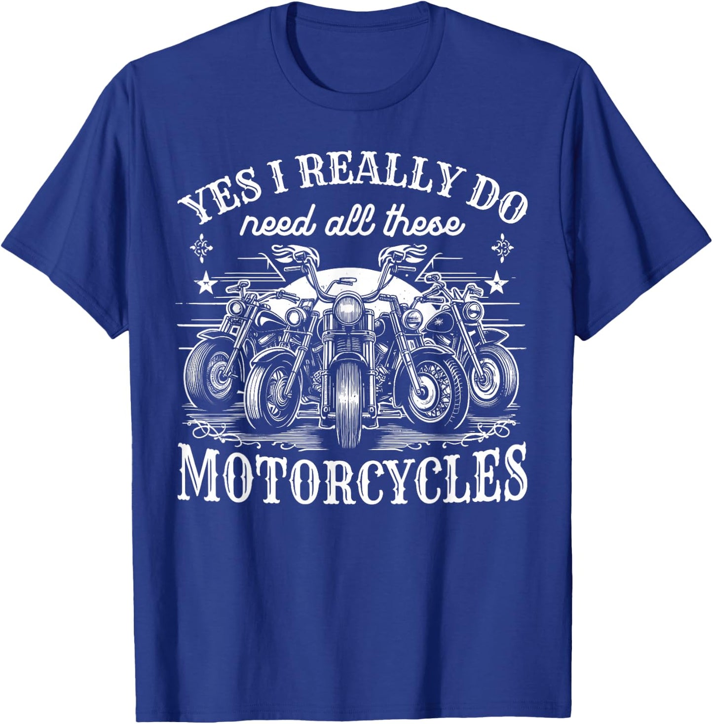 Yes I Really Do Need All These Motorcycles Vintage Garage T-Shirt - T-Shirt | Royal