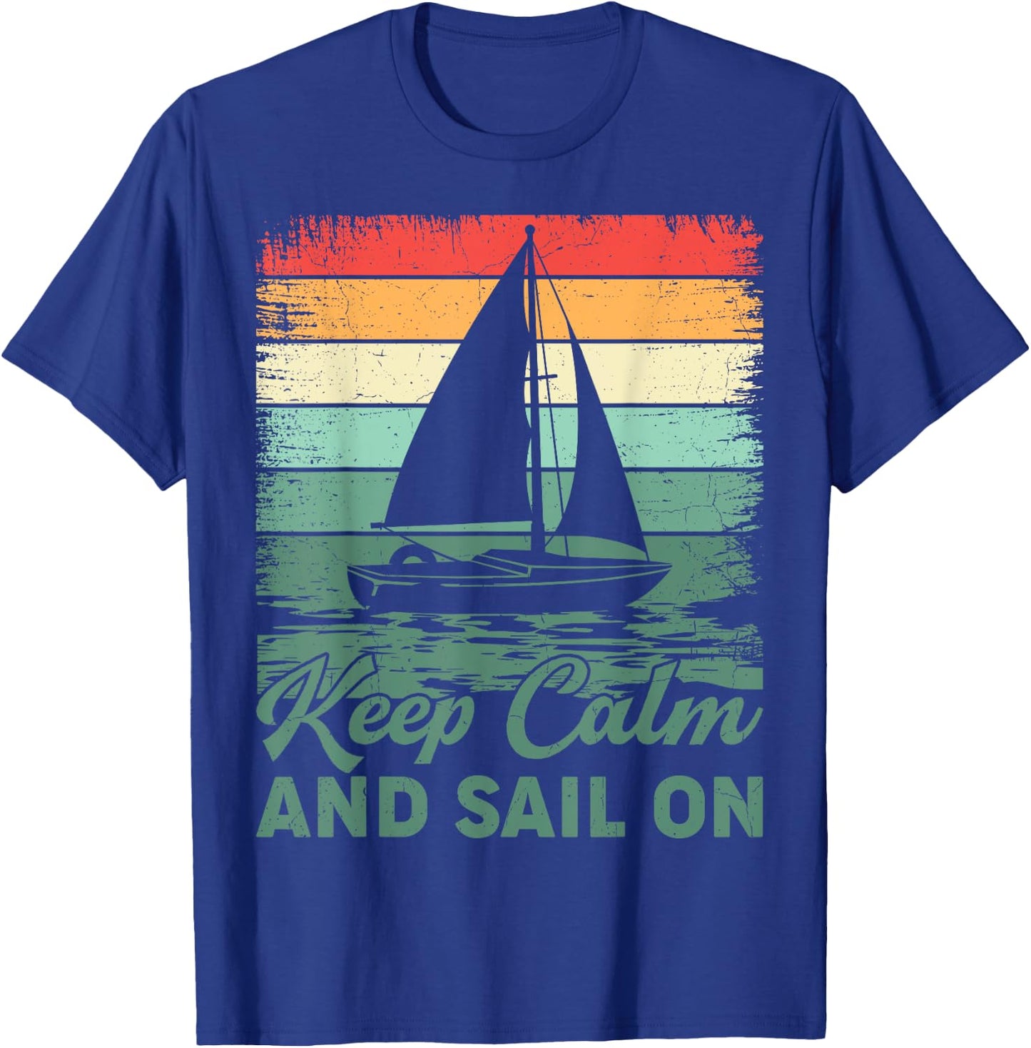 Keep Calm And Sail On Sailboat Captain Sailing T-Shirt - T-Shirt | Royal