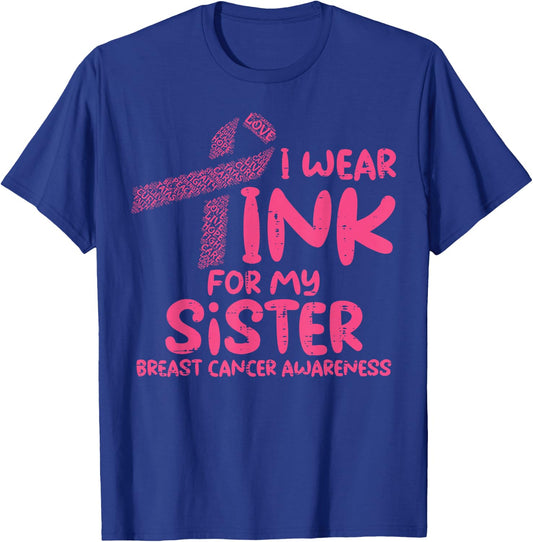 Wear Pink For My Sister Breast Cancer Awareness Support T-Shirt - T-Shirt | Royal