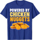 Powered by Chicken Nuggets T-Shirt - T-Shirt | Royal
