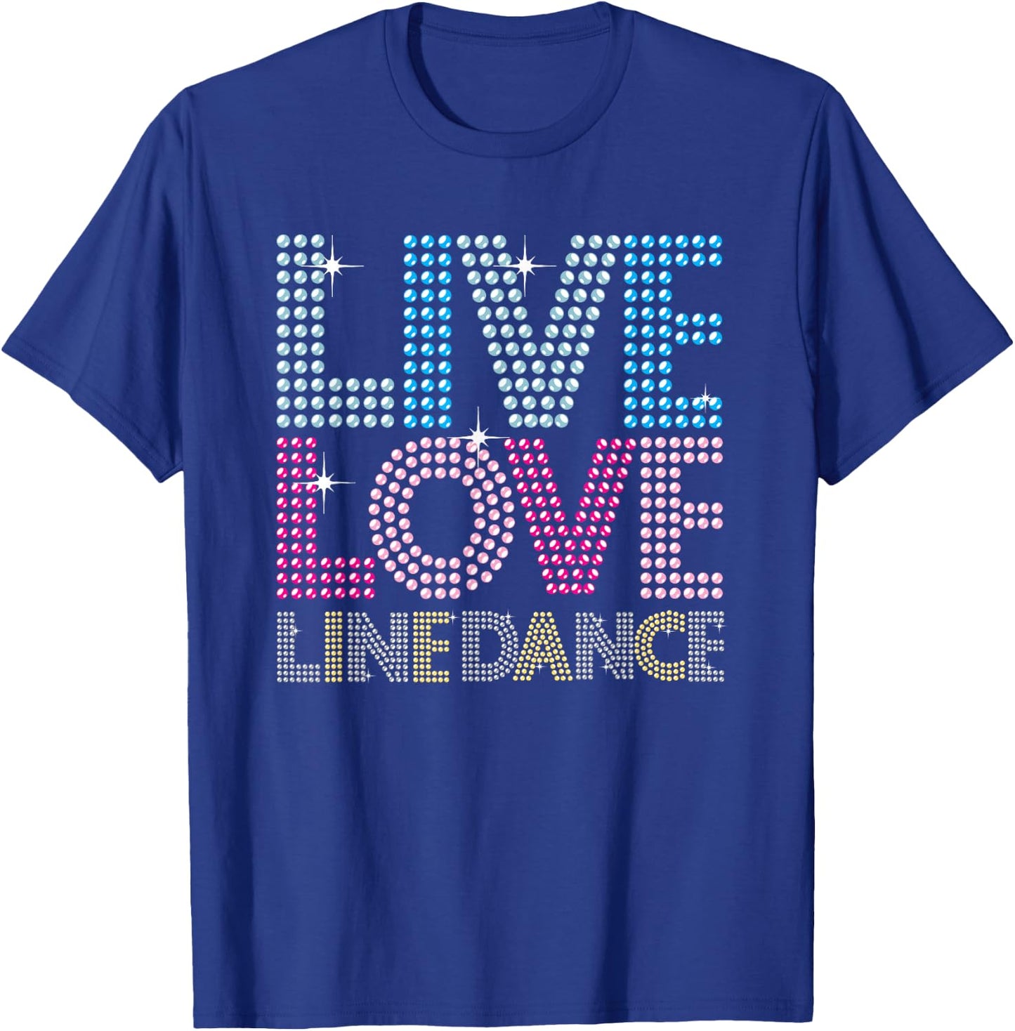 Line Dancing Funny Live Love Line Dance Dancer Gift T-Shirt - T-Shirt | Royal