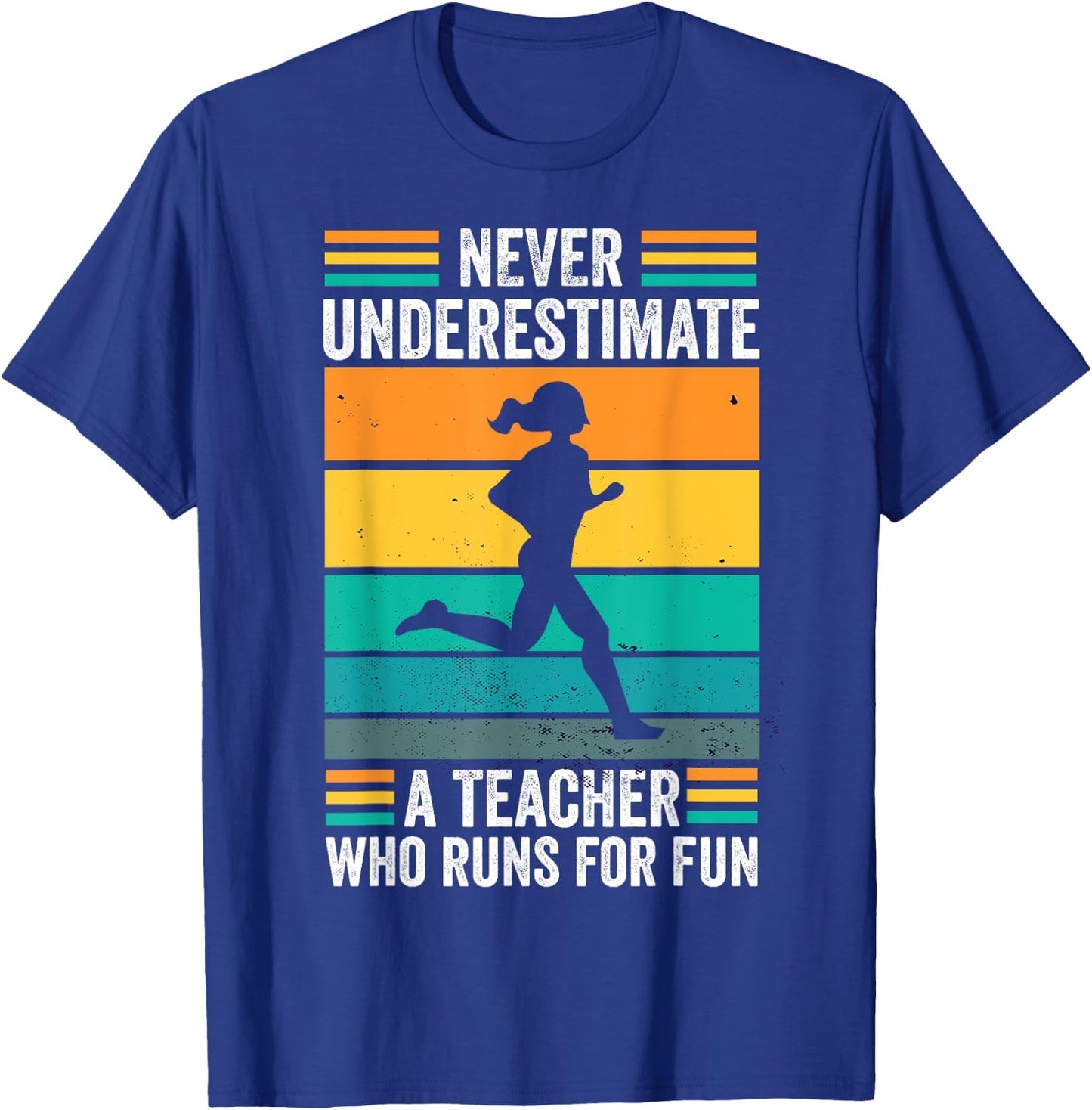 Never underestimate a Teacher Who Runs for Fun Funny Running T-Shirt - T-Shirt | Royal