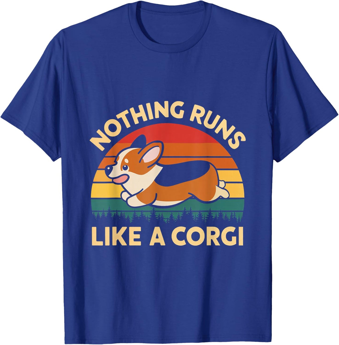 Nothing Runs Like Corgi Dog Lover Corgi Owners Corgis Men Women T-Shirt - T-Shirt | Royal
