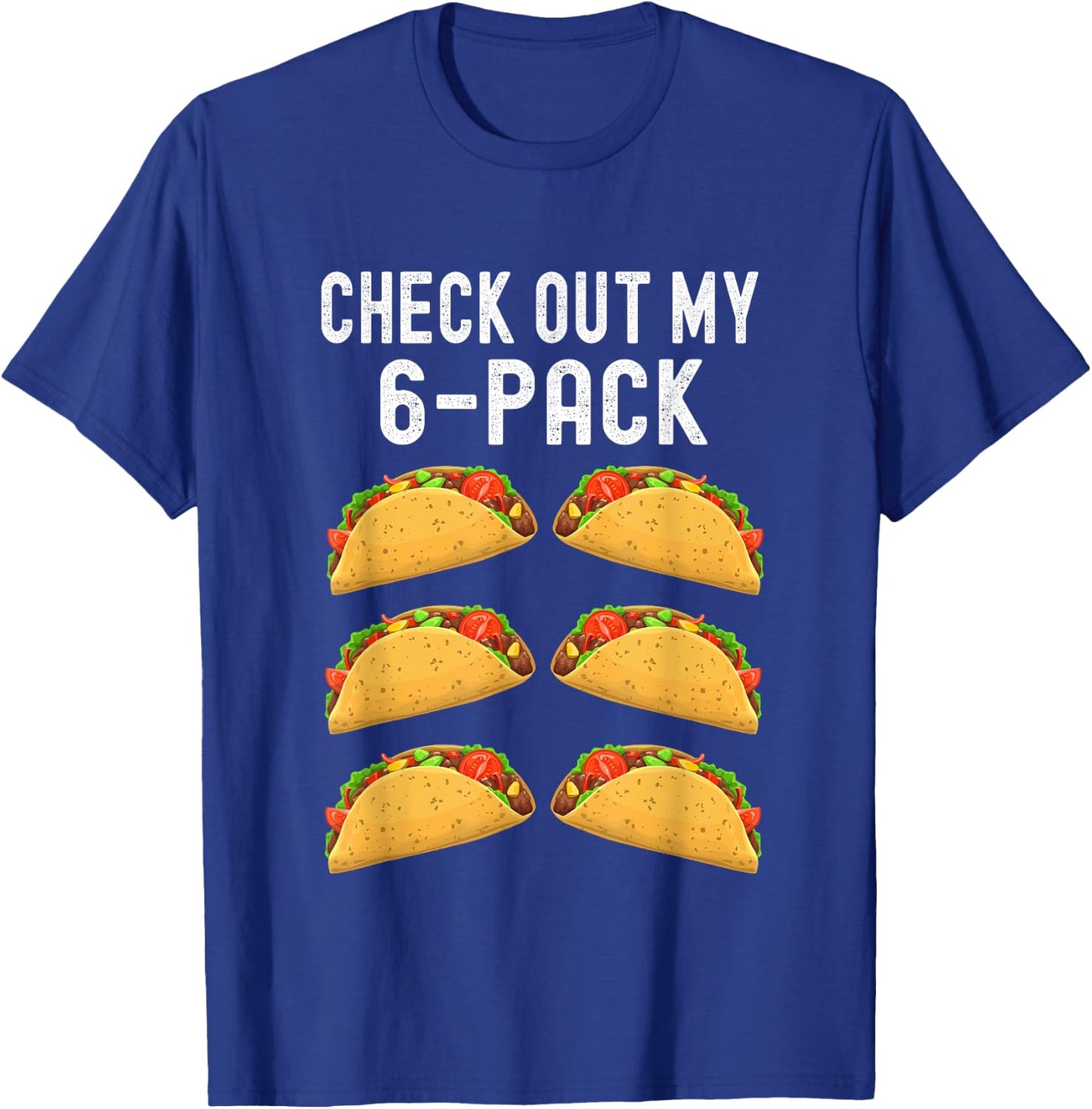 Check Out My Six 6 Pack Taco Funny Cinco de Mayo Mexican T-Shirt - T-Shirt | Royal