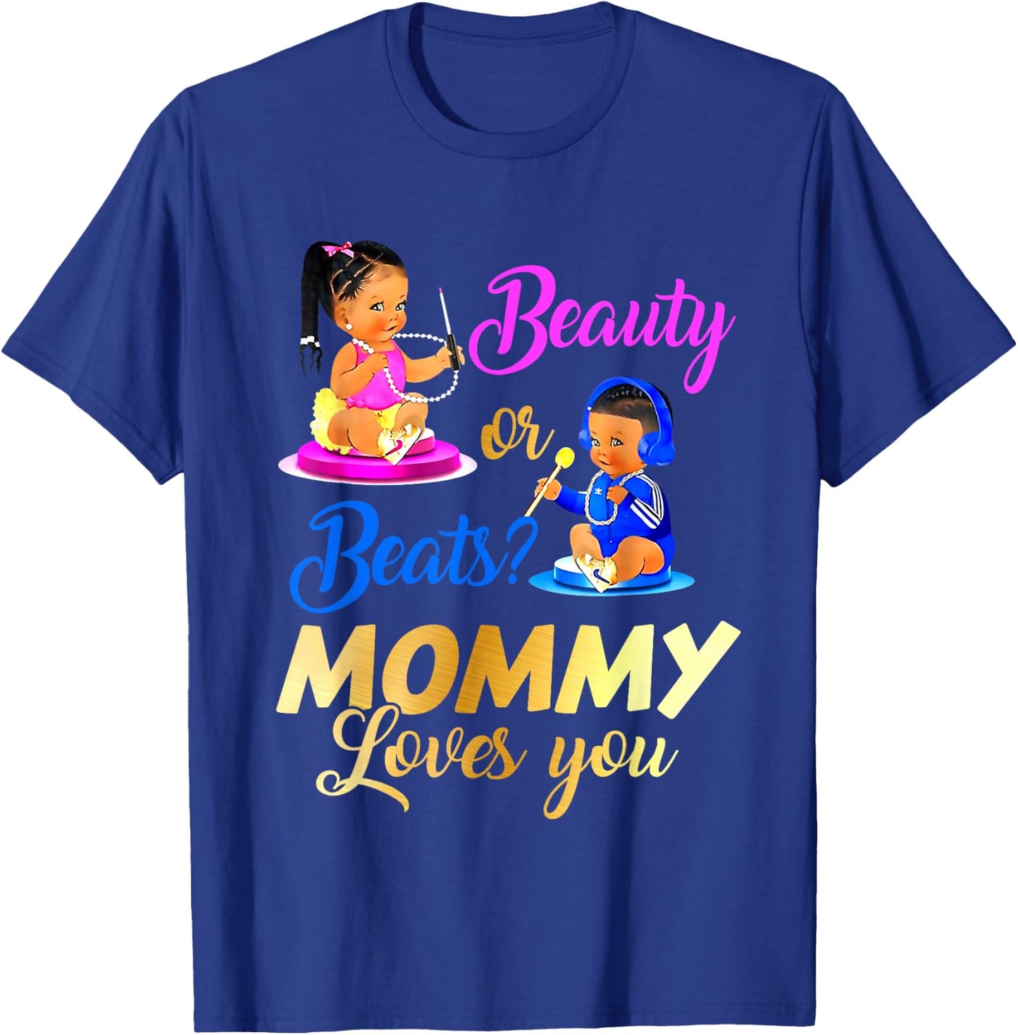 Cute Beauty Or Beat Mommy Loves You - Gender Reveal Party T-Shirt - T-Shirt | Royal